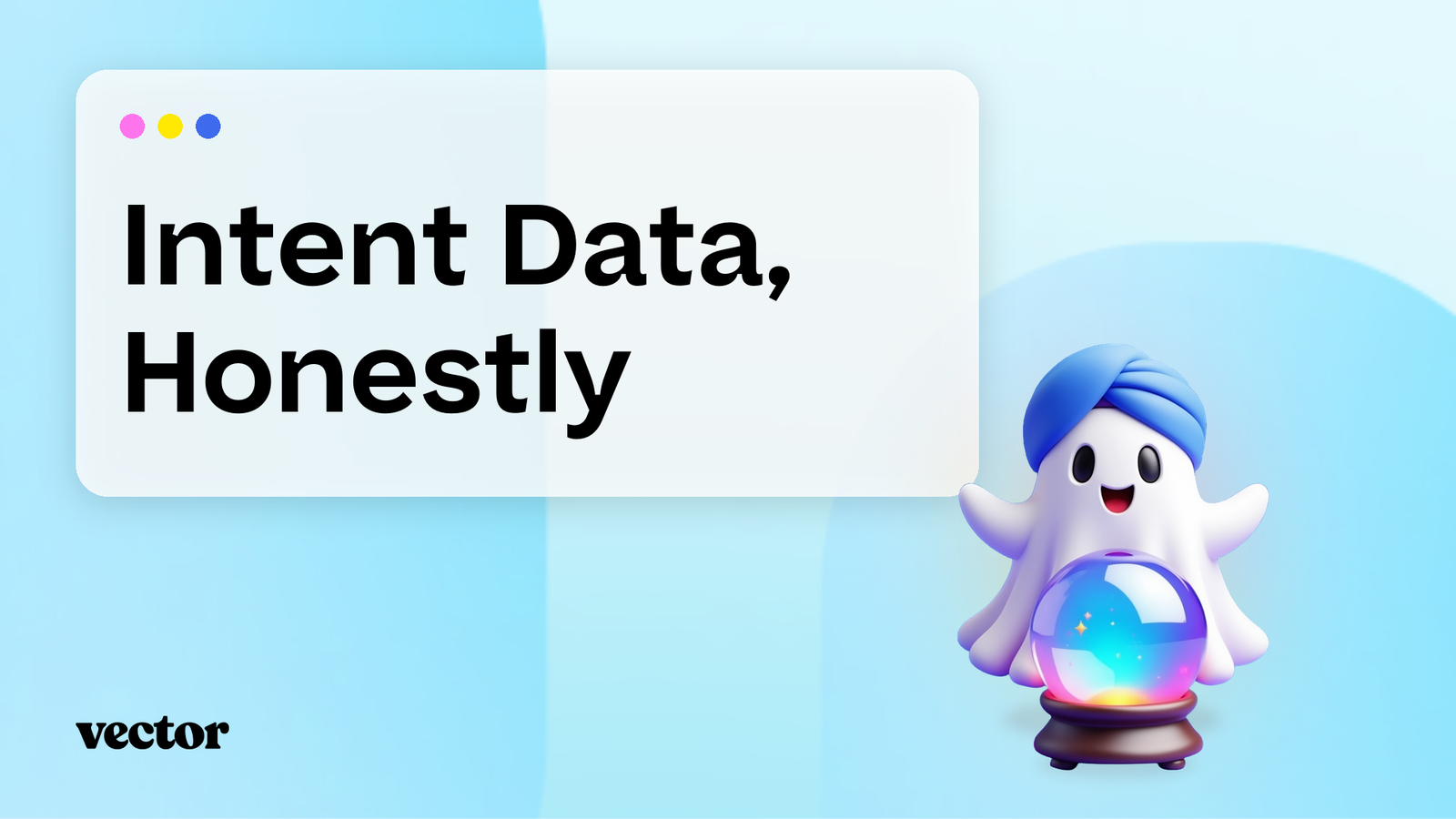 Intent Data, Honestly