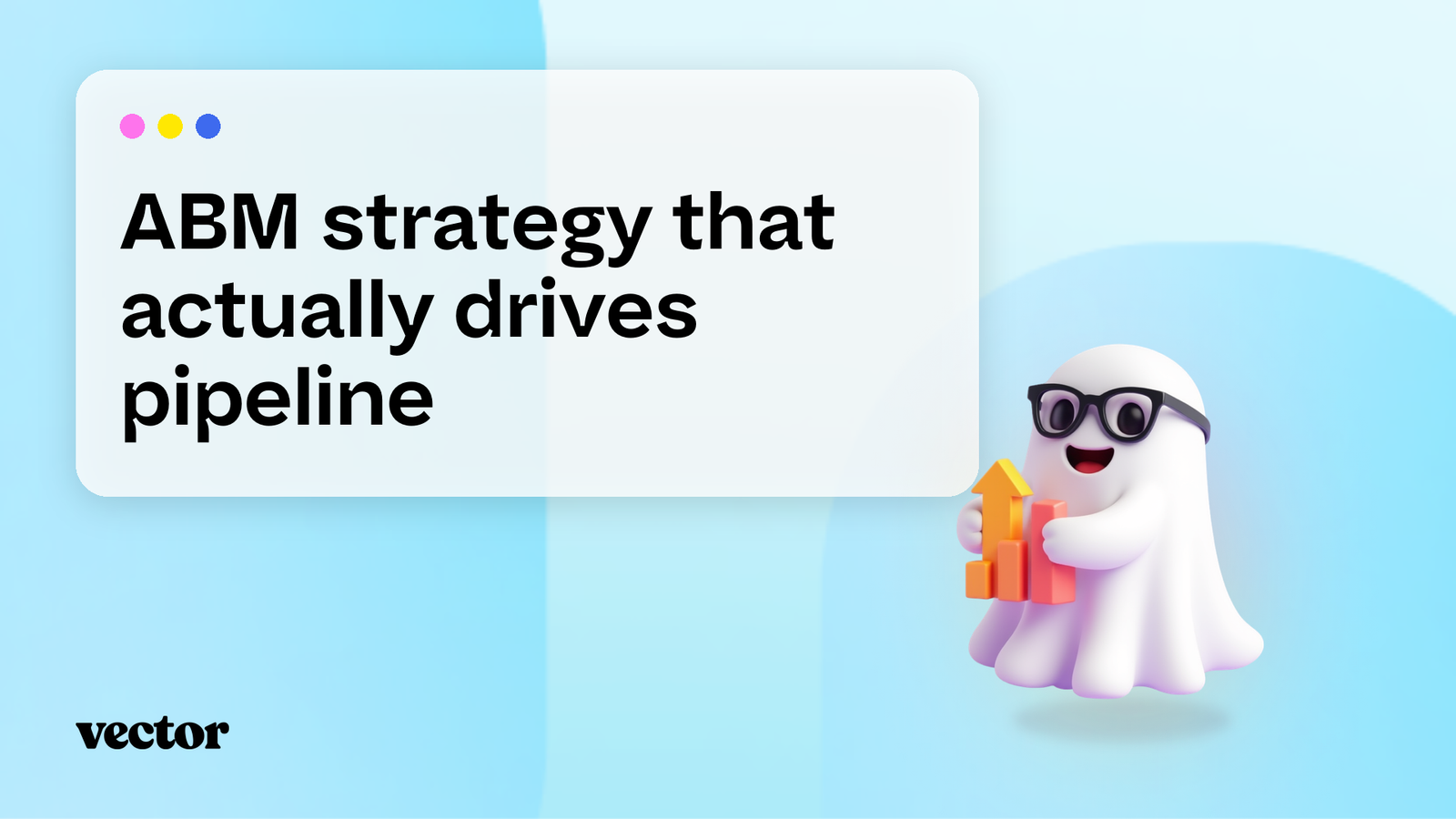 Vector blog tile: ABM strategy that actually drives pipeline