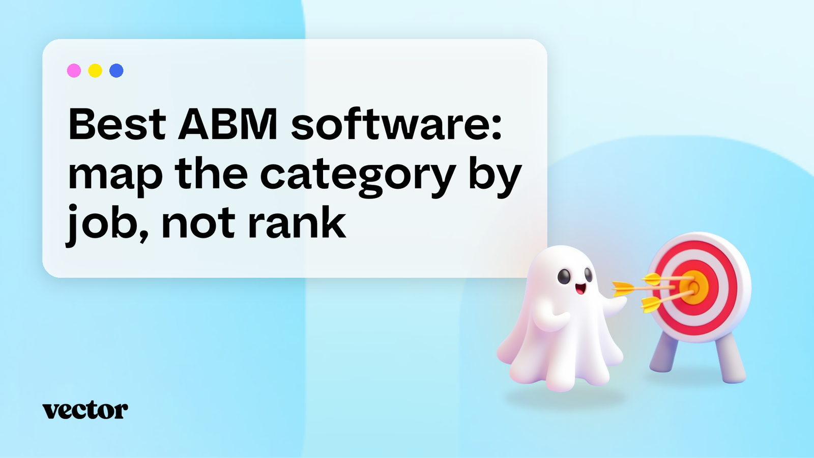 Best ABM software: map the category by job, not rank