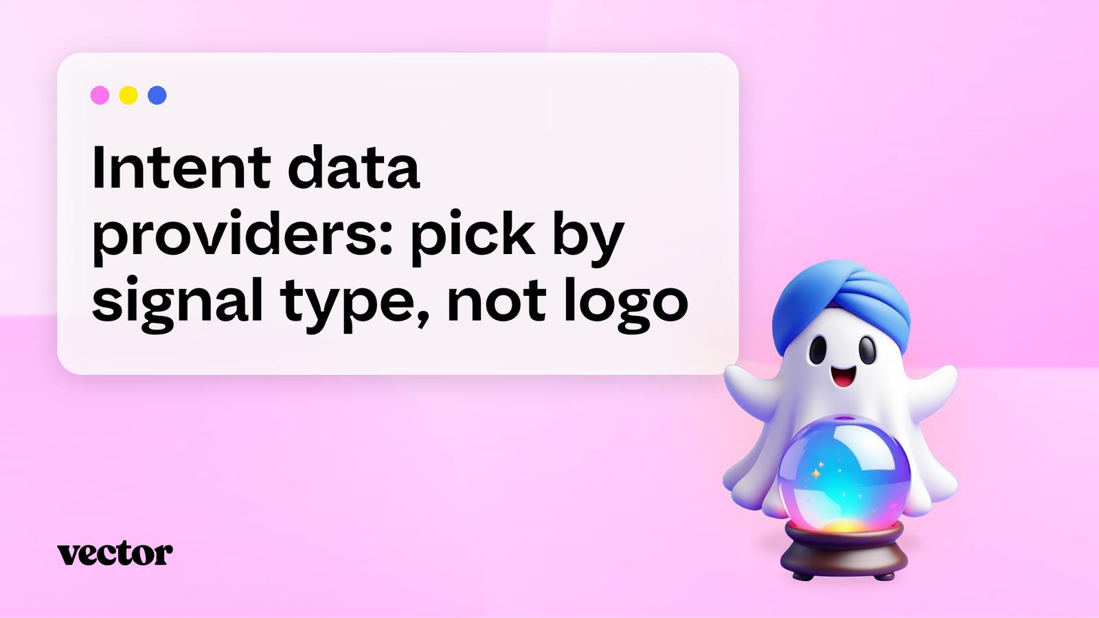Intent data providers: pick by signal type, not logo