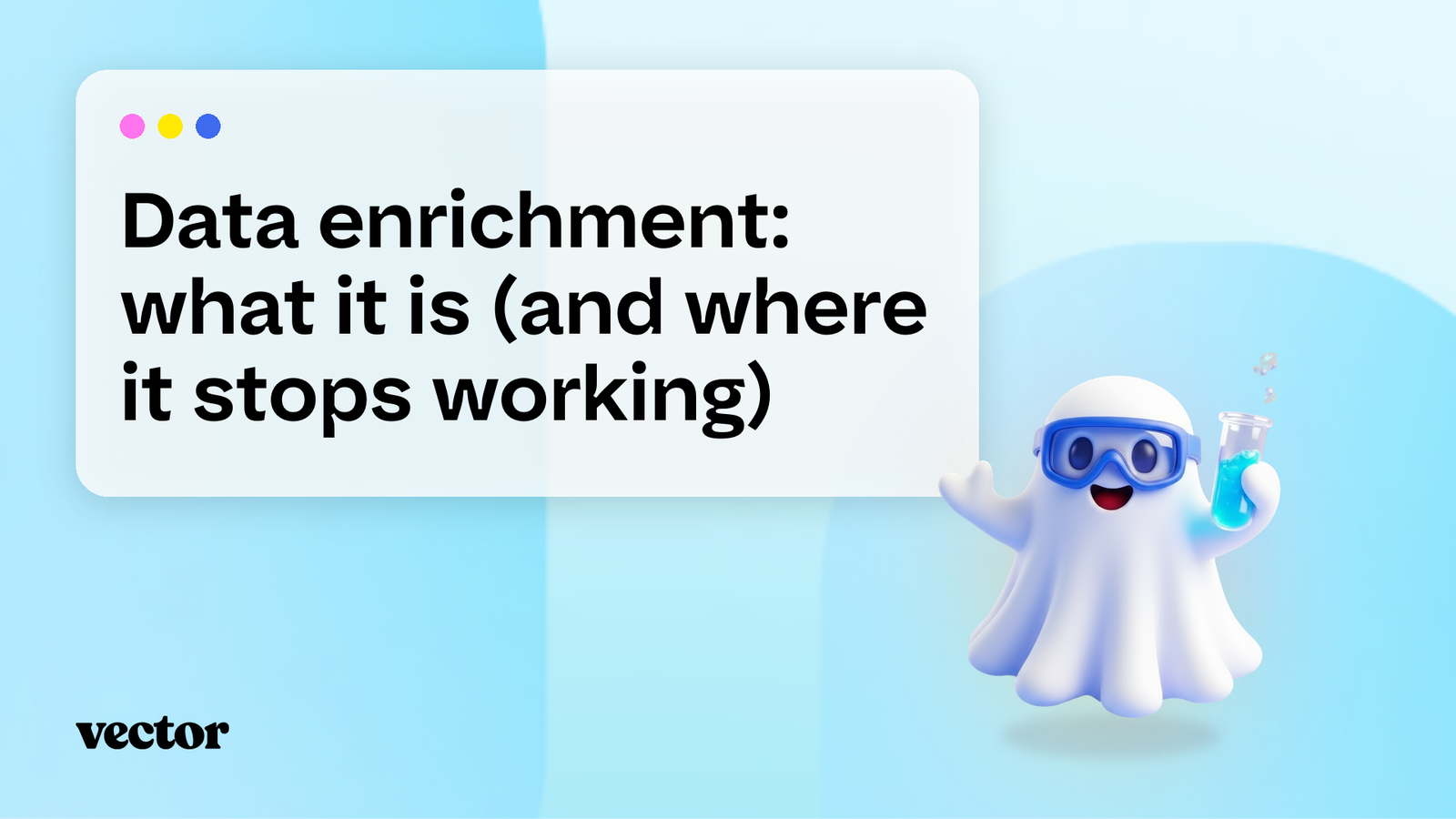Data enrichment: what it is (and where it stops working)
