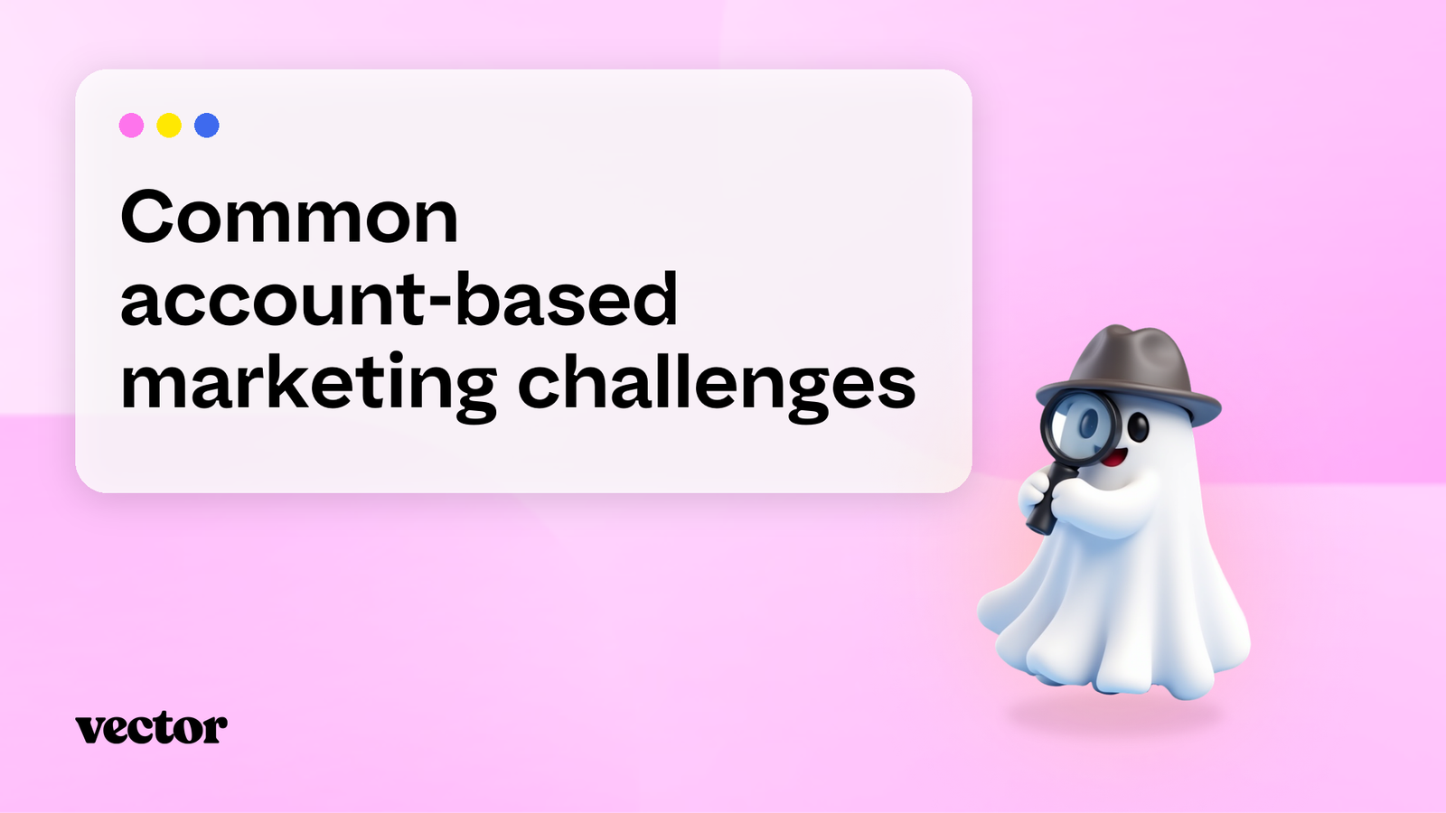 Common account-based marketing challenges