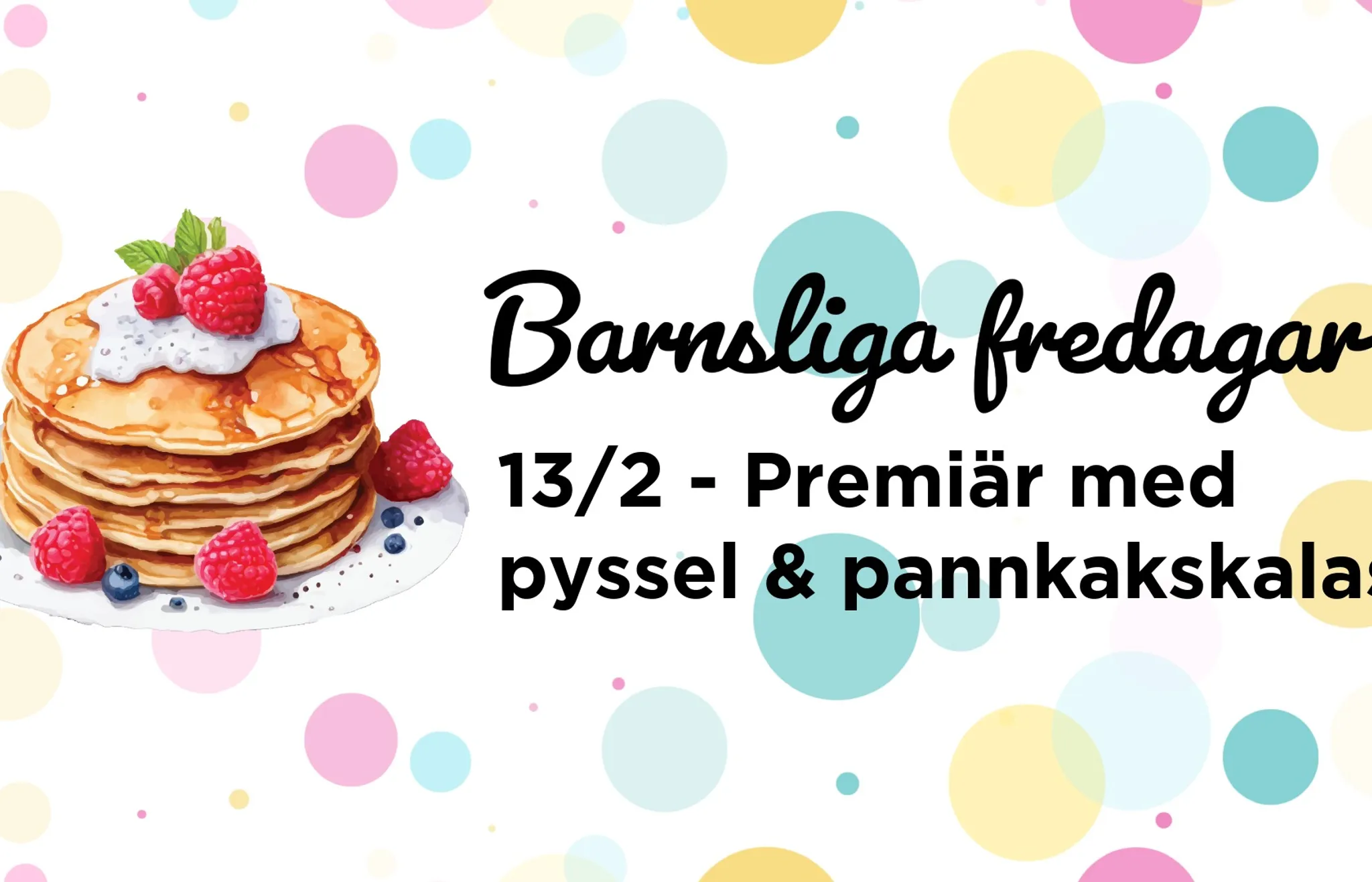 Premiär för Barnsliga fredagar med pyssel och pannkakskalas!