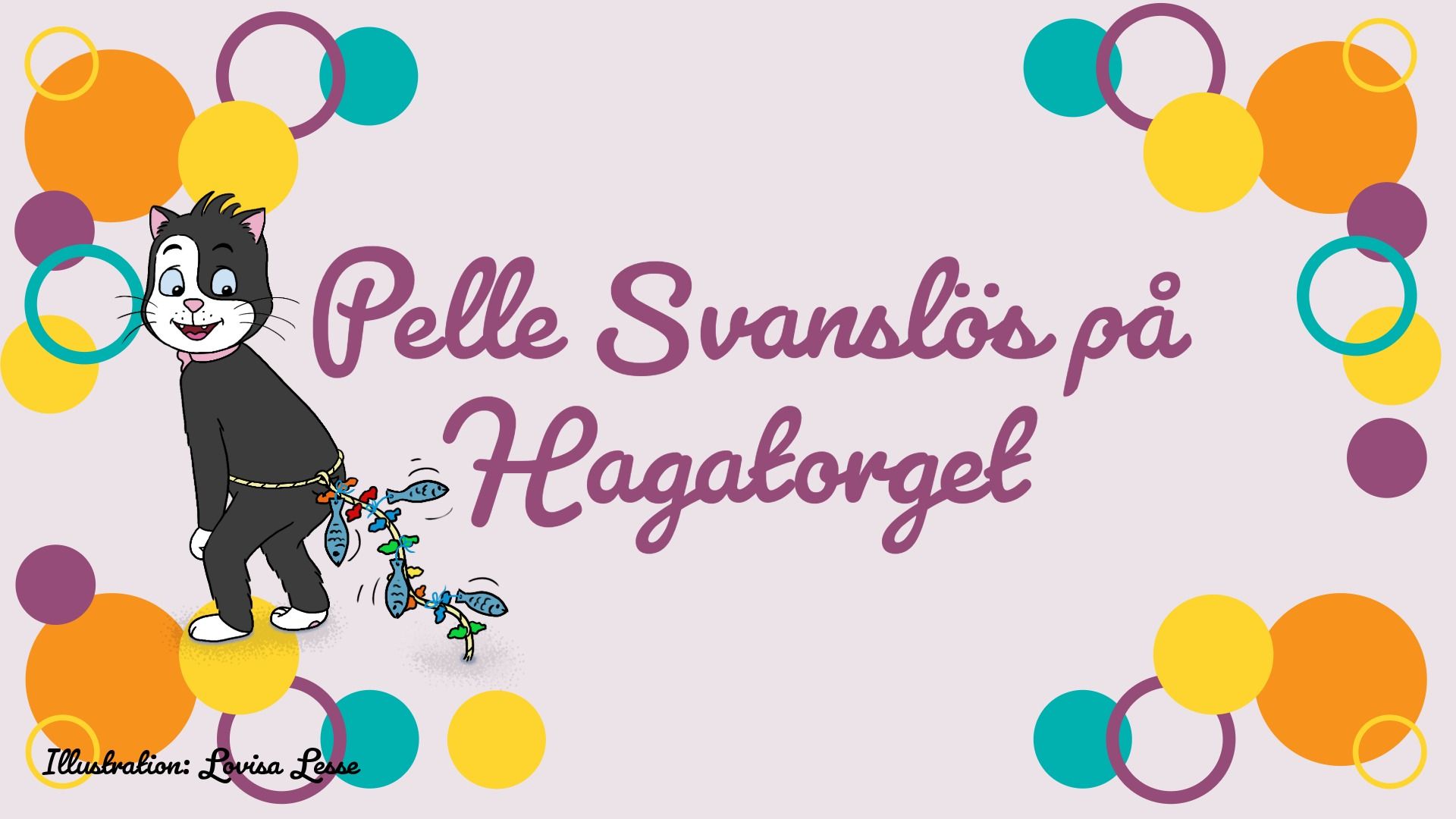 Pelle Svanslös på Hagatorget