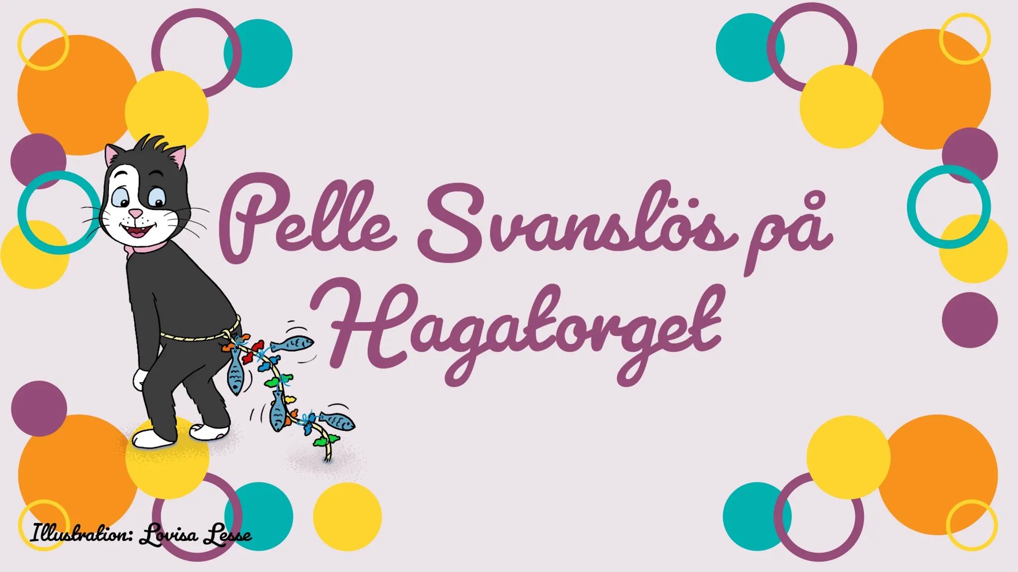 Pelle Svanslös på Hagatorget