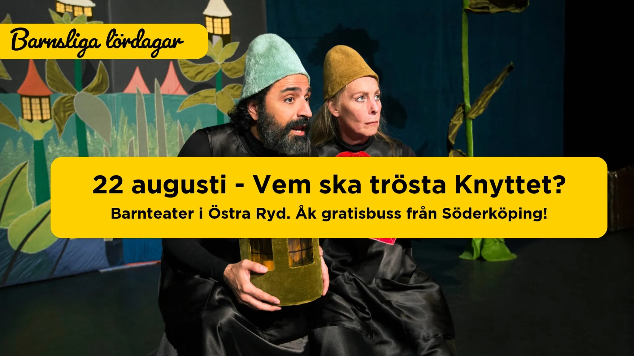 Vem ska trösta knyttet - barnteater i Östra Ryd