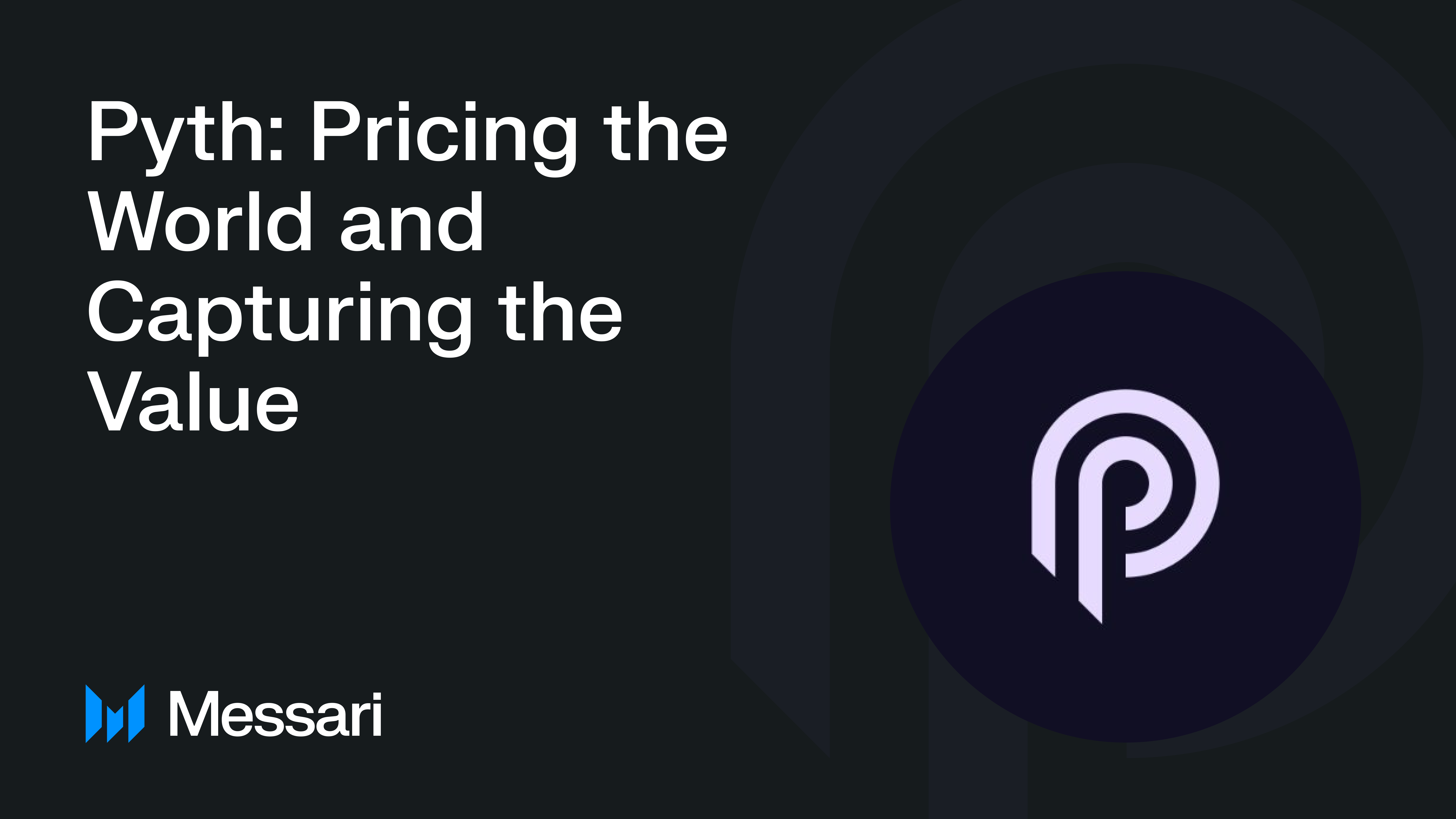 Pyth: Pricing the World and Capturing the Value | Messari