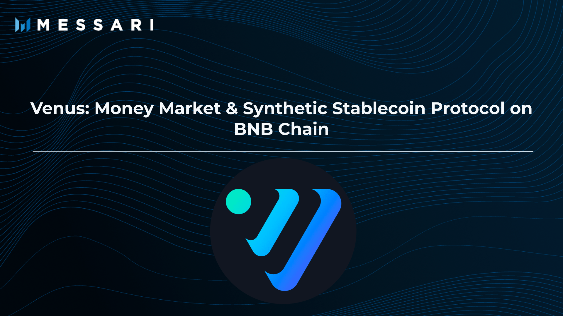 Venus: Money Market & Synthetic Stablecoin Protocol on BNB Chain | Messari