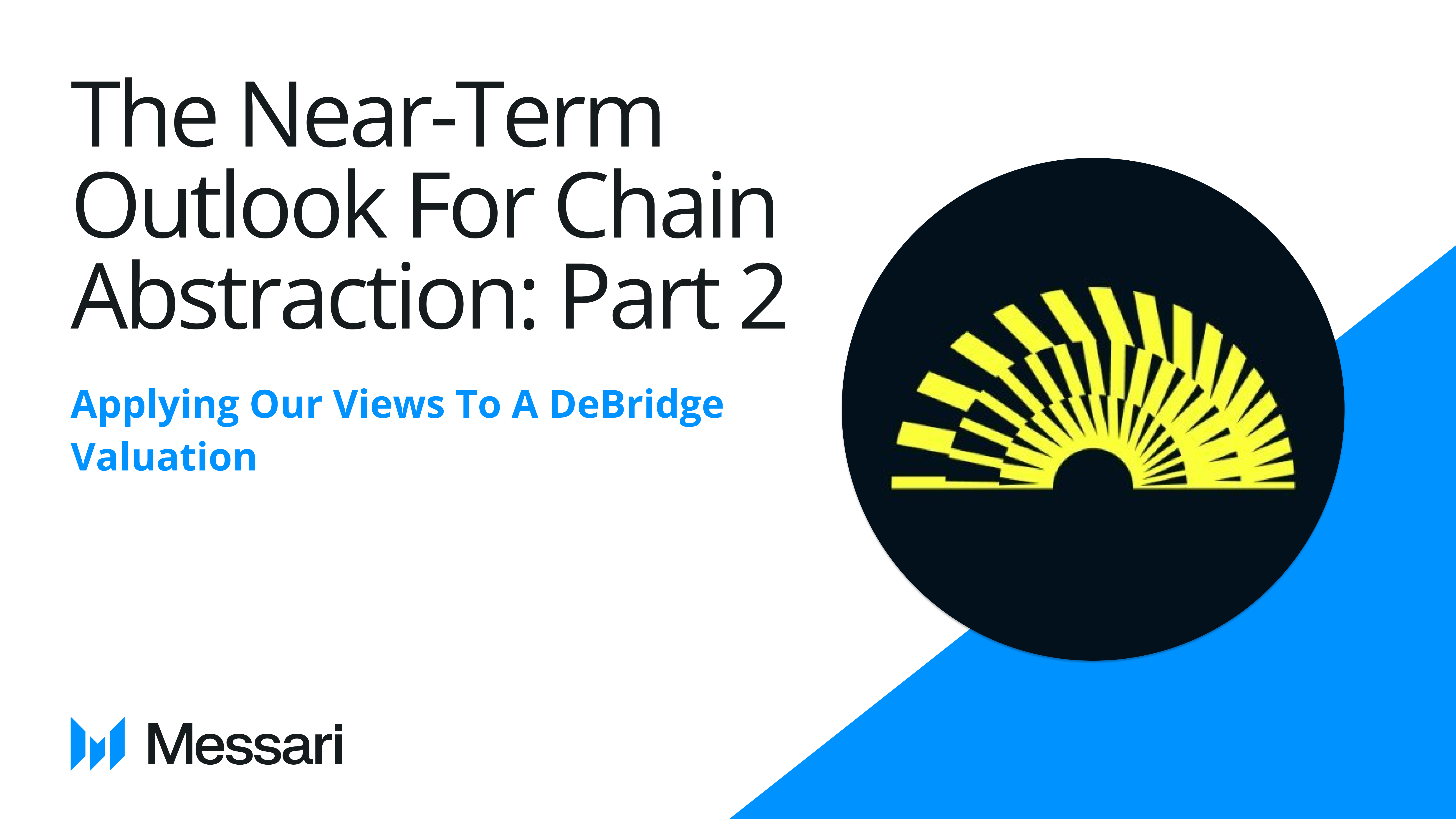 The Near-Term Outlook for Chain Abstraction: Part 2 | Messari