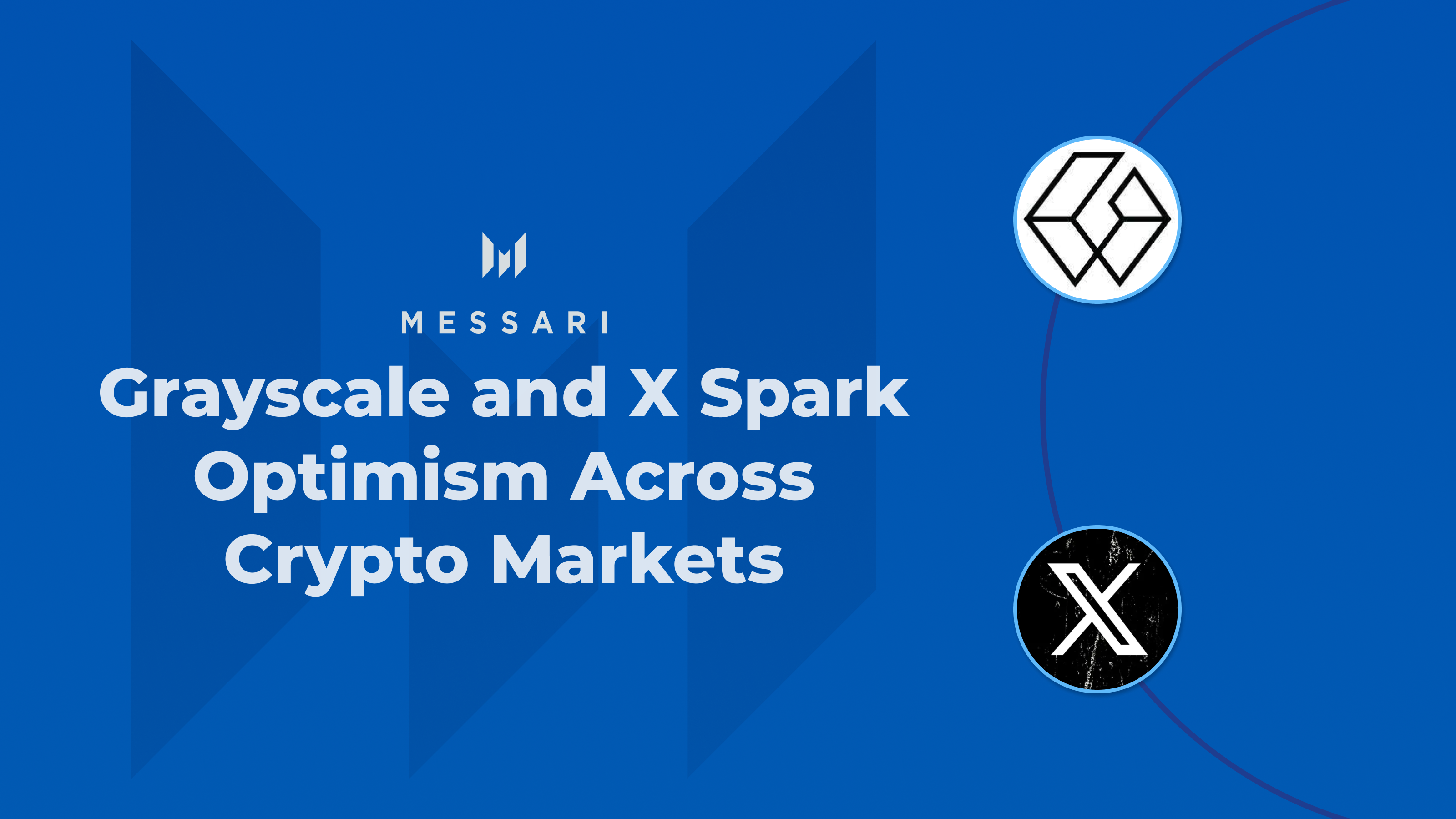Grayscale and X Spark Optimism Across Crypto Markets | Messari