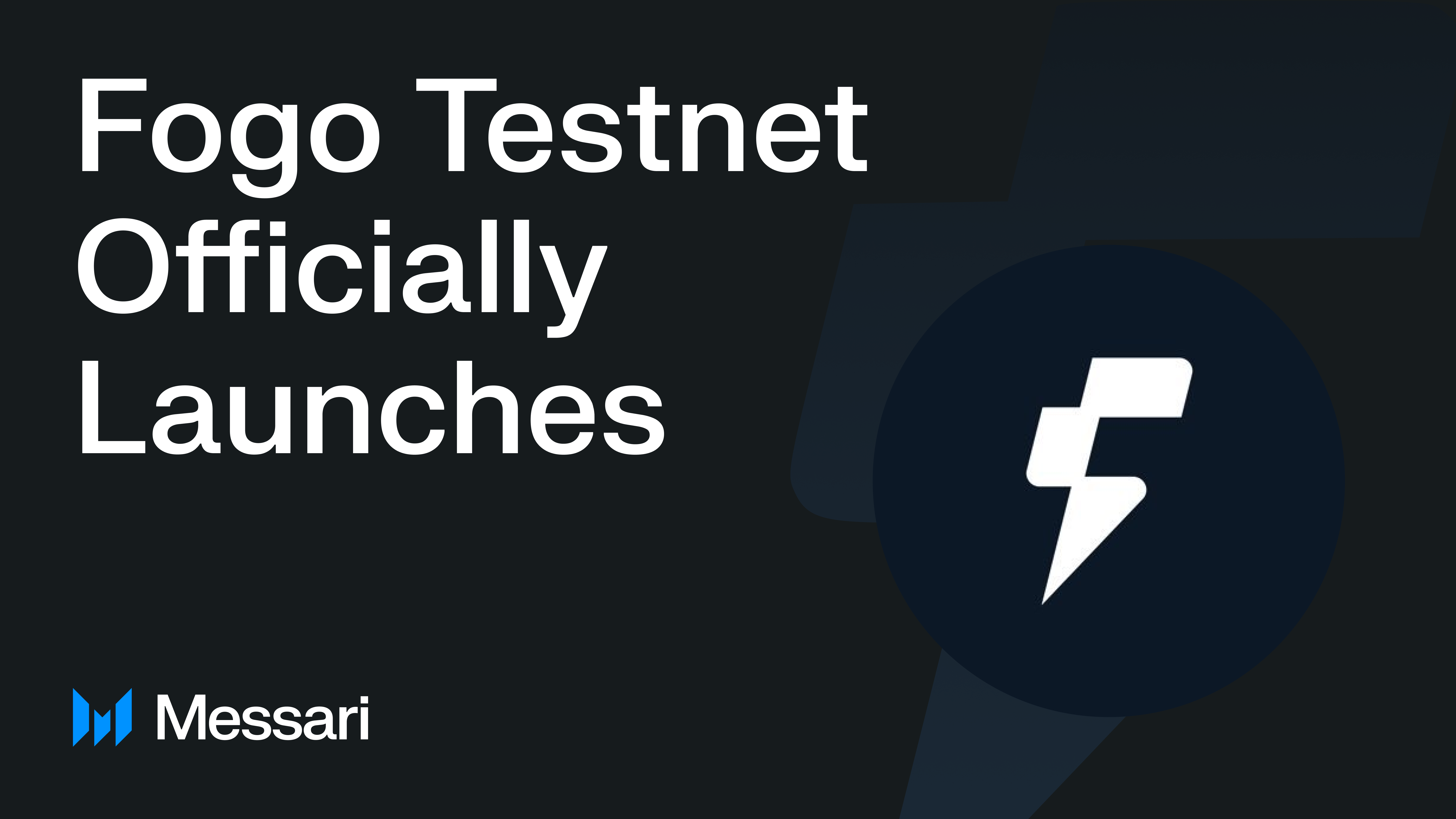 Fogo Testnet Officially Launches | Messari