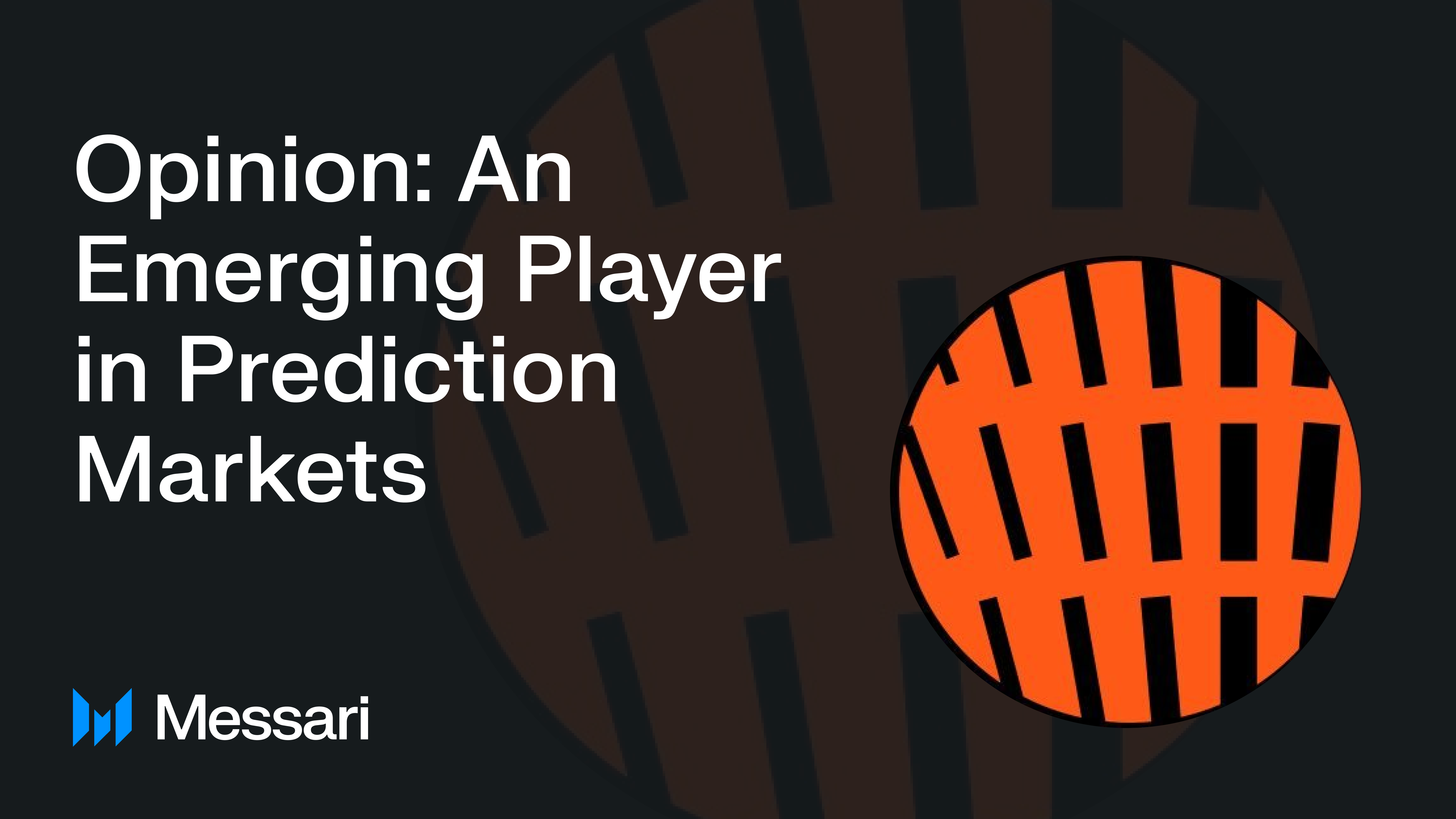 Opinion: An Emerging Player in Prediction Markets | Messari