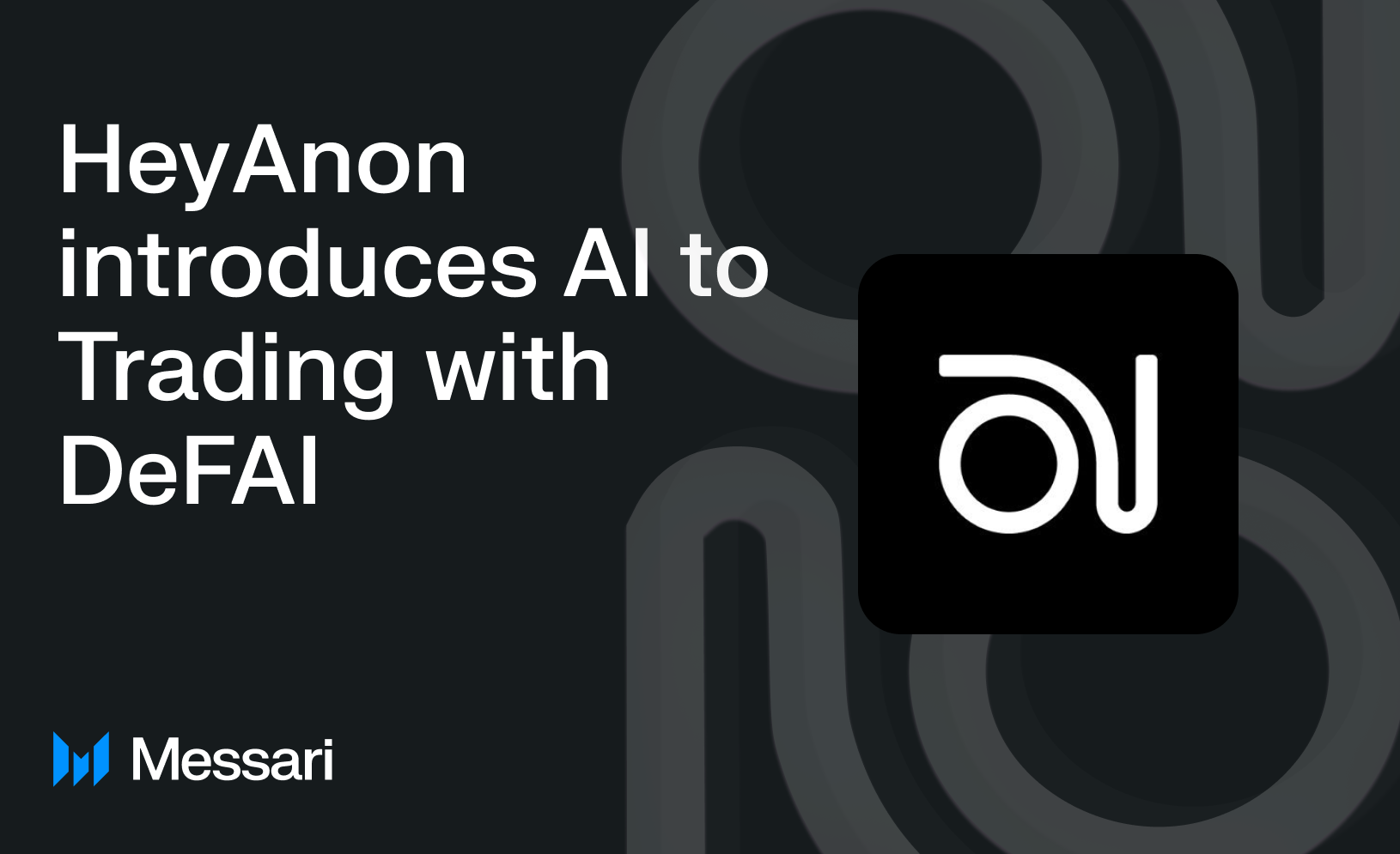 HeyAnon introduces AI to Trading with DeFAI | Messari