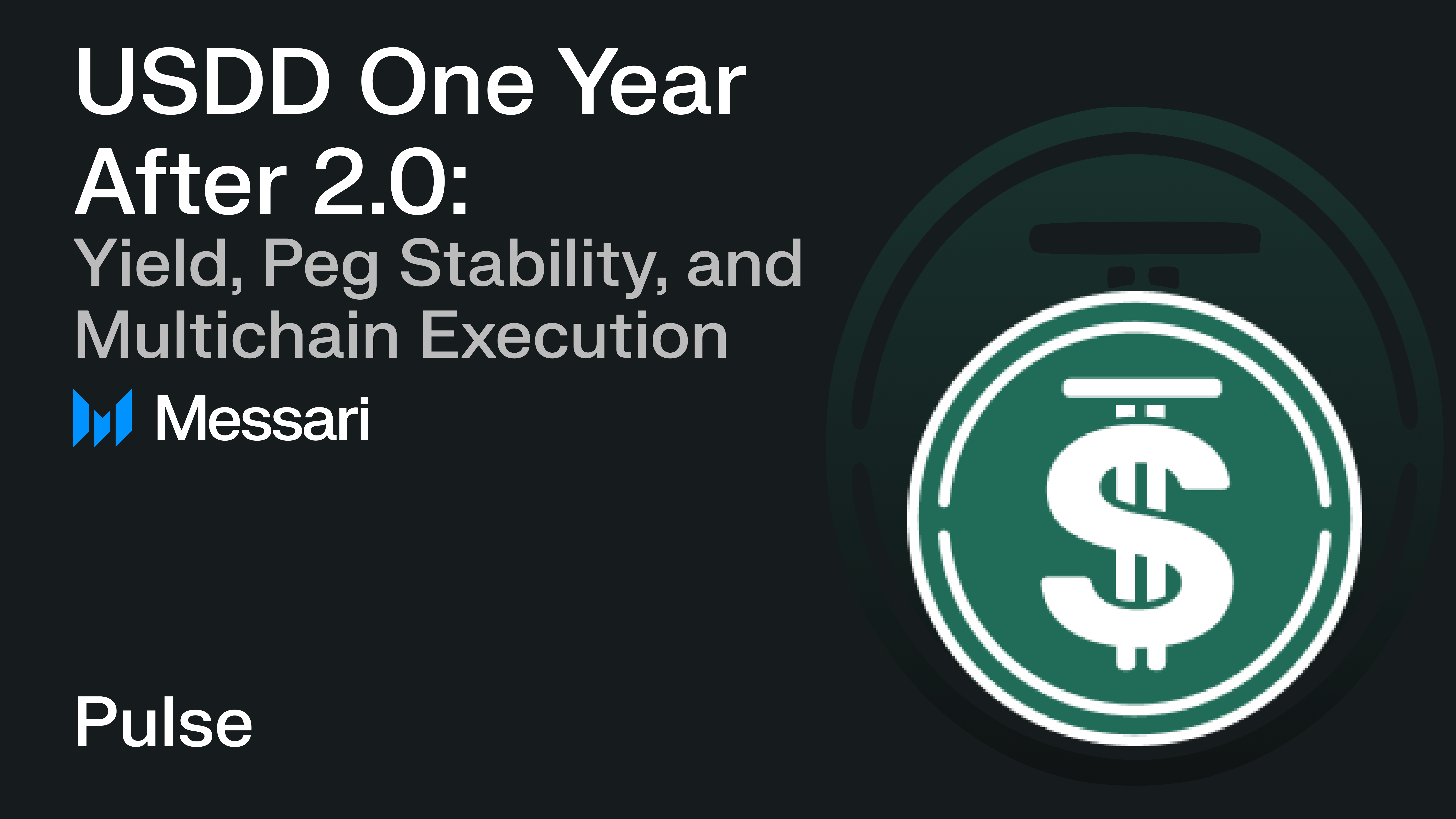 USDD One Year After 2.0: Yield, Peg Stability, and Multichain Execution |  Messari