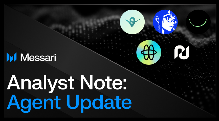 Analyst Note Analyst Note: Agent Update | Messari