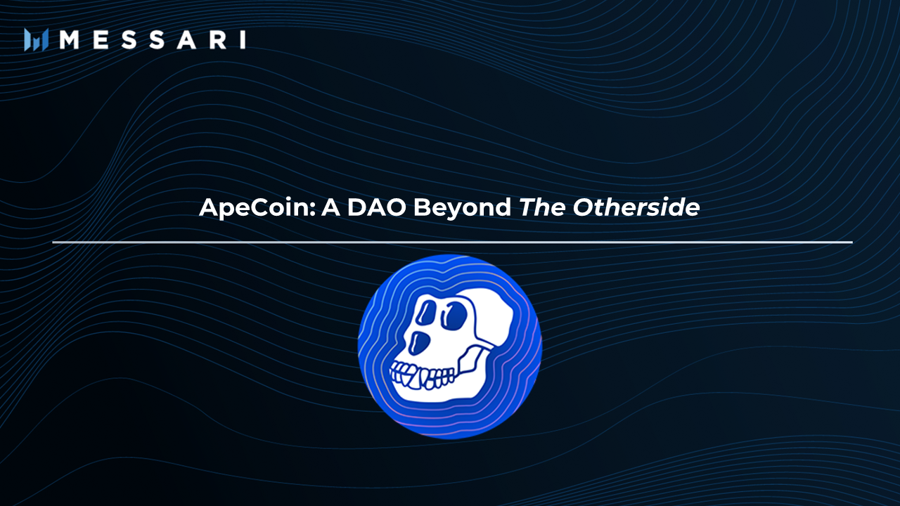 ApeCoin: A DAO Beyond The Otherside | Messari