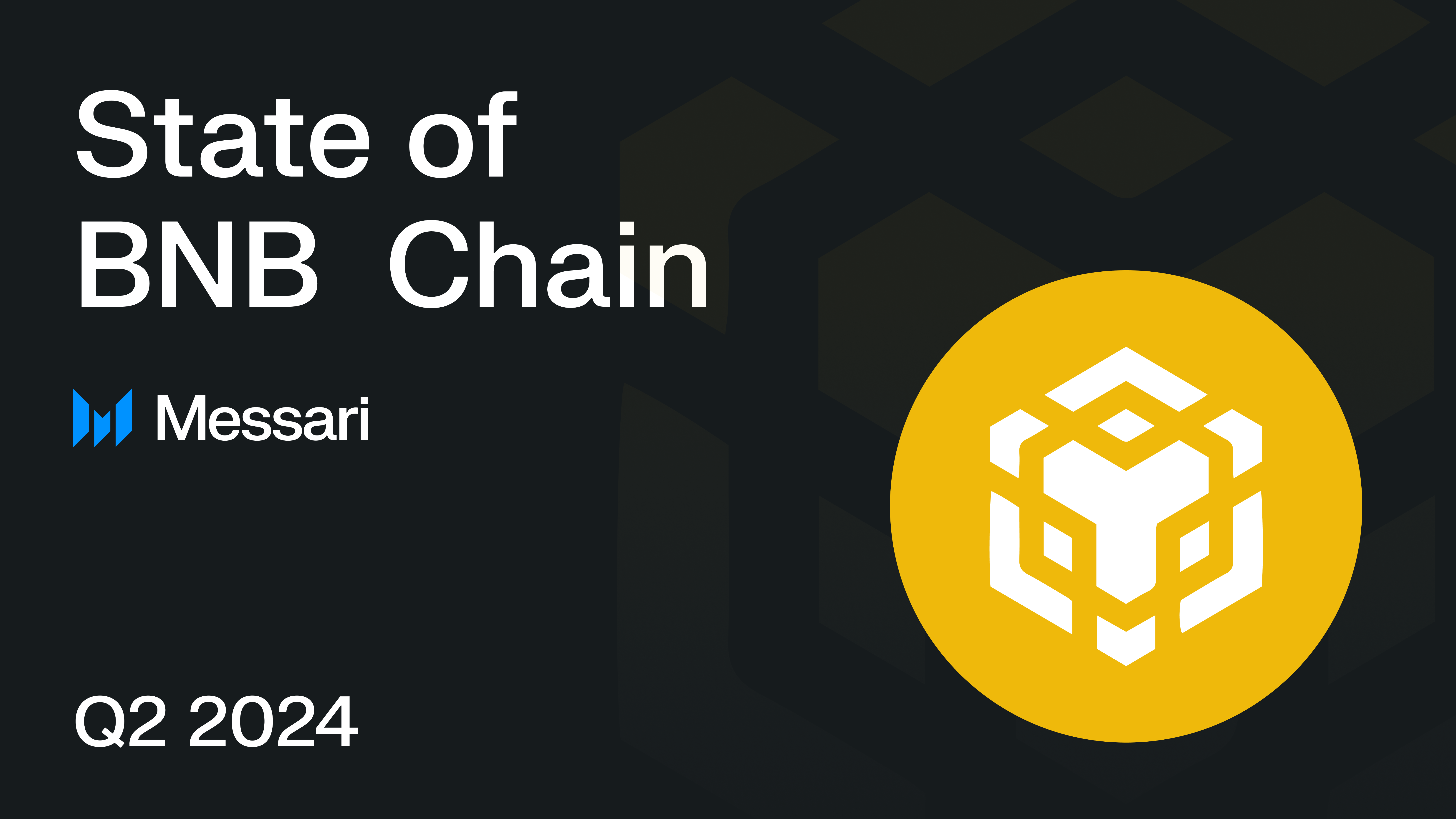 State of BNB Chain Q2 2024 | Messari