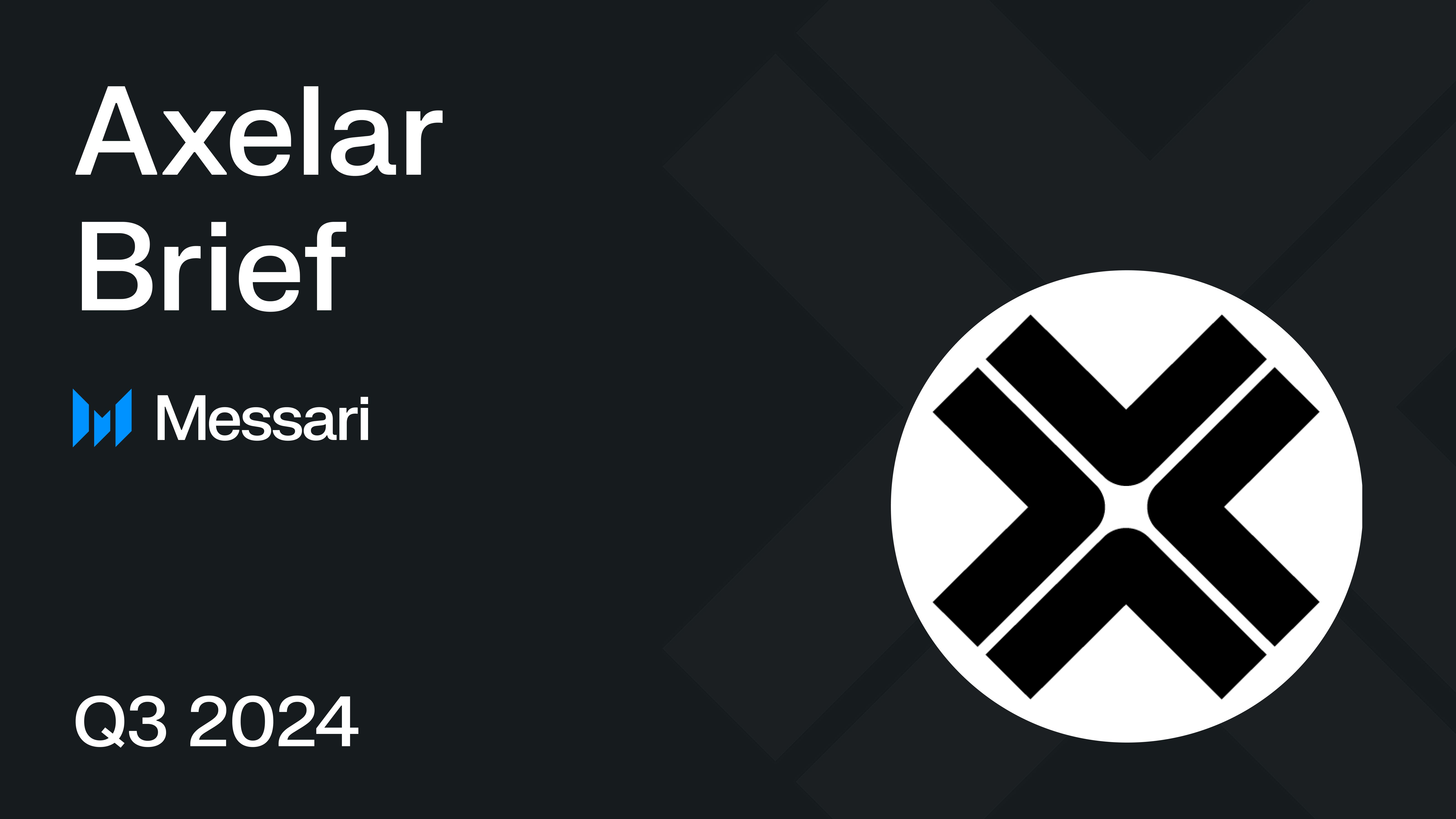 Axelar Q3 2024 Brief: Introducing the Mobius Development Stack | Messari