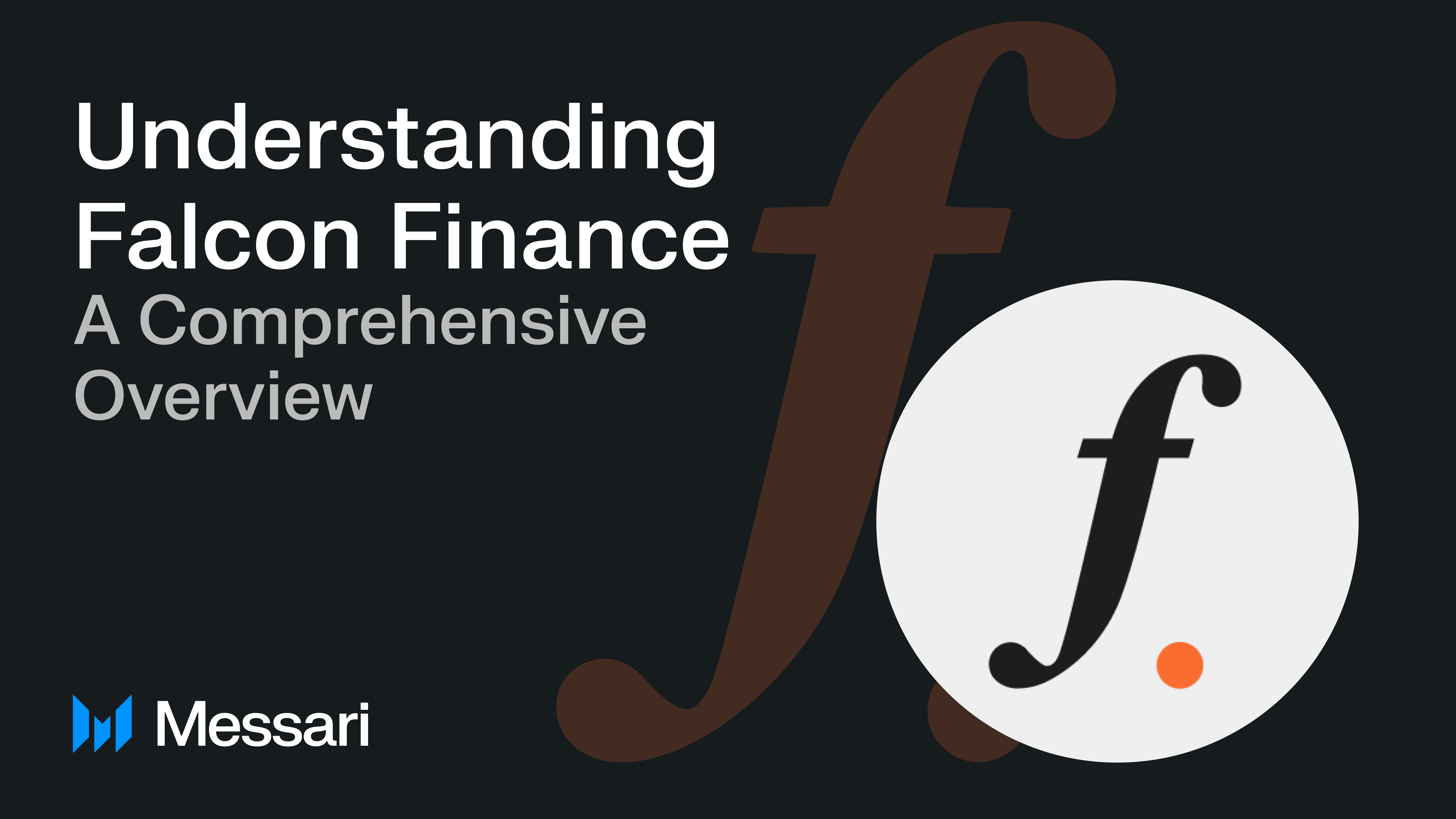 Understanding Falcon Finance: A Comprehensive Overview | Messari