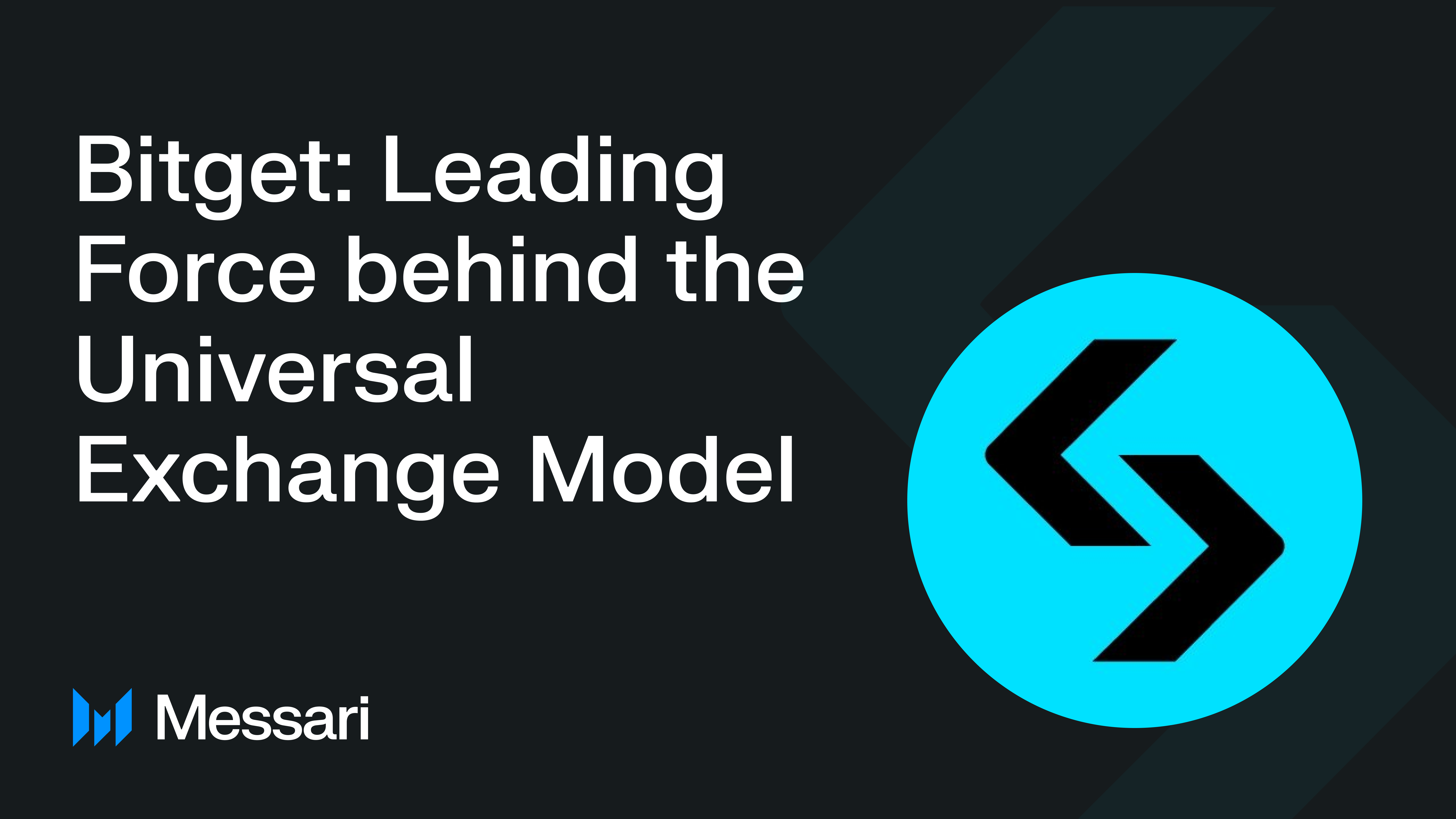 Bitget: Leading Force behind the Universal Exchange Model | Messari