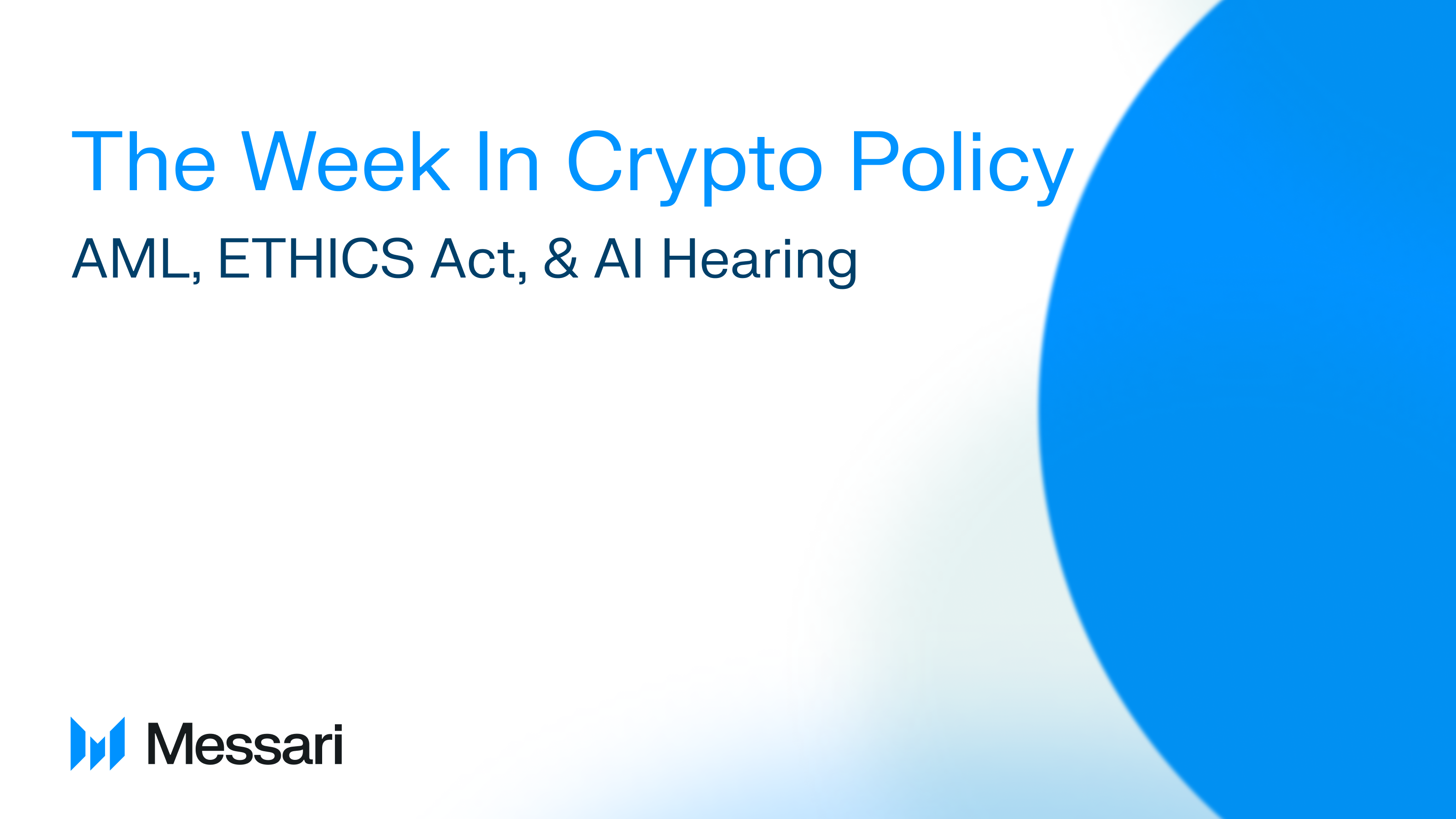 The Week of Crypto Policy: AML, ETHICS Act, & AI Hearing | Messari