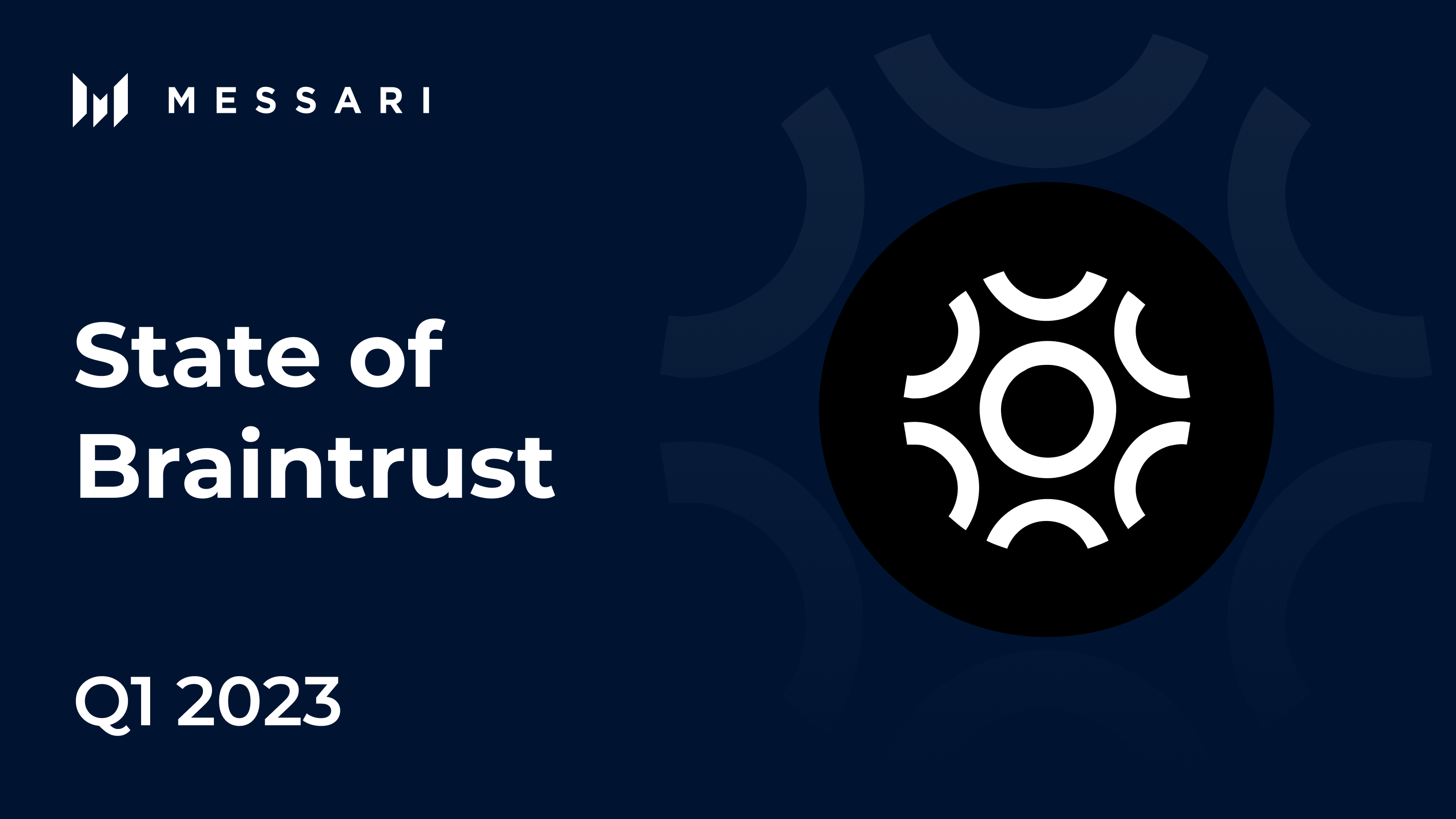State of Braintrust Q1 2023 | Messari