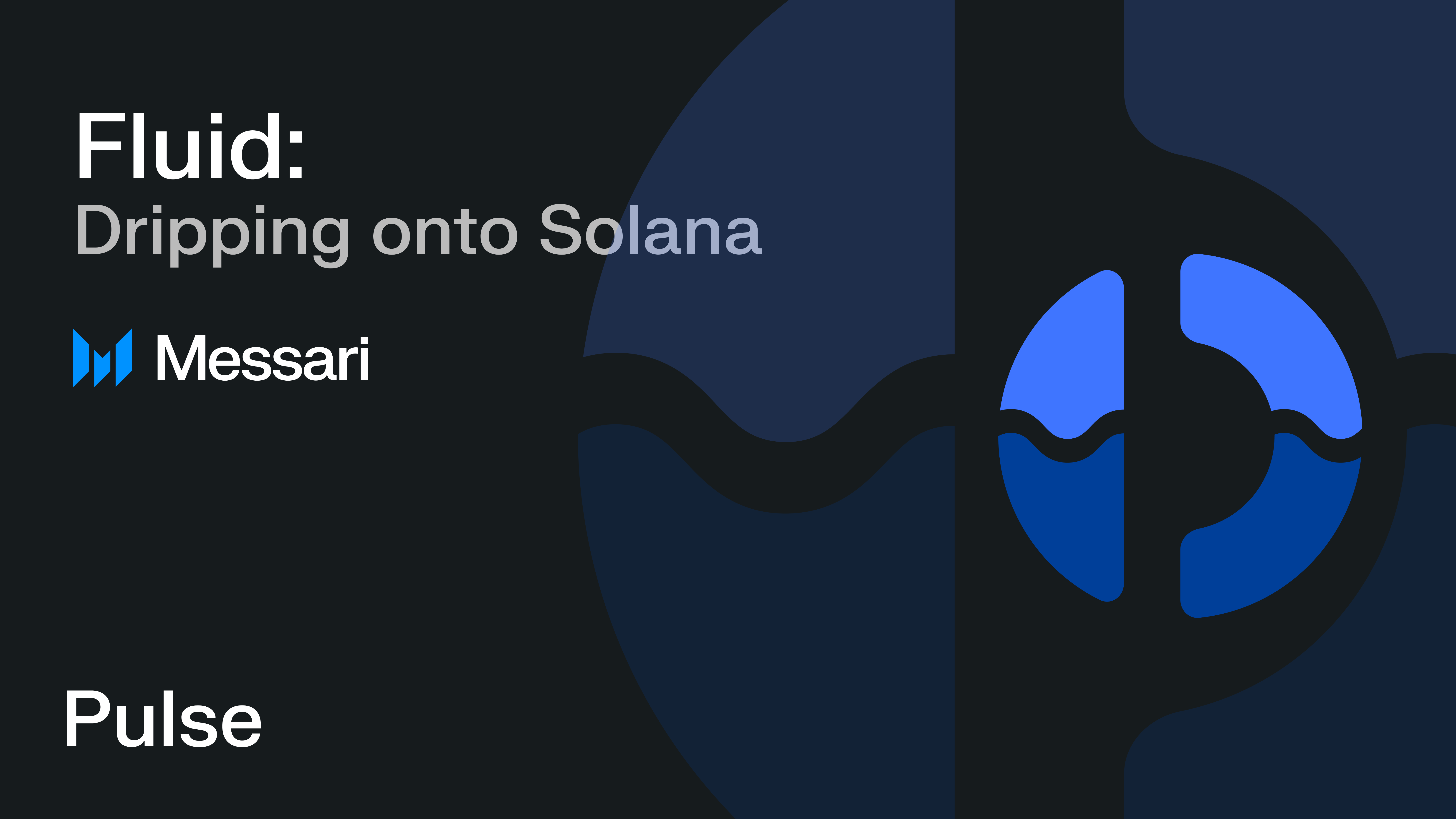 Fluid: Dripping onto Solana | Messari