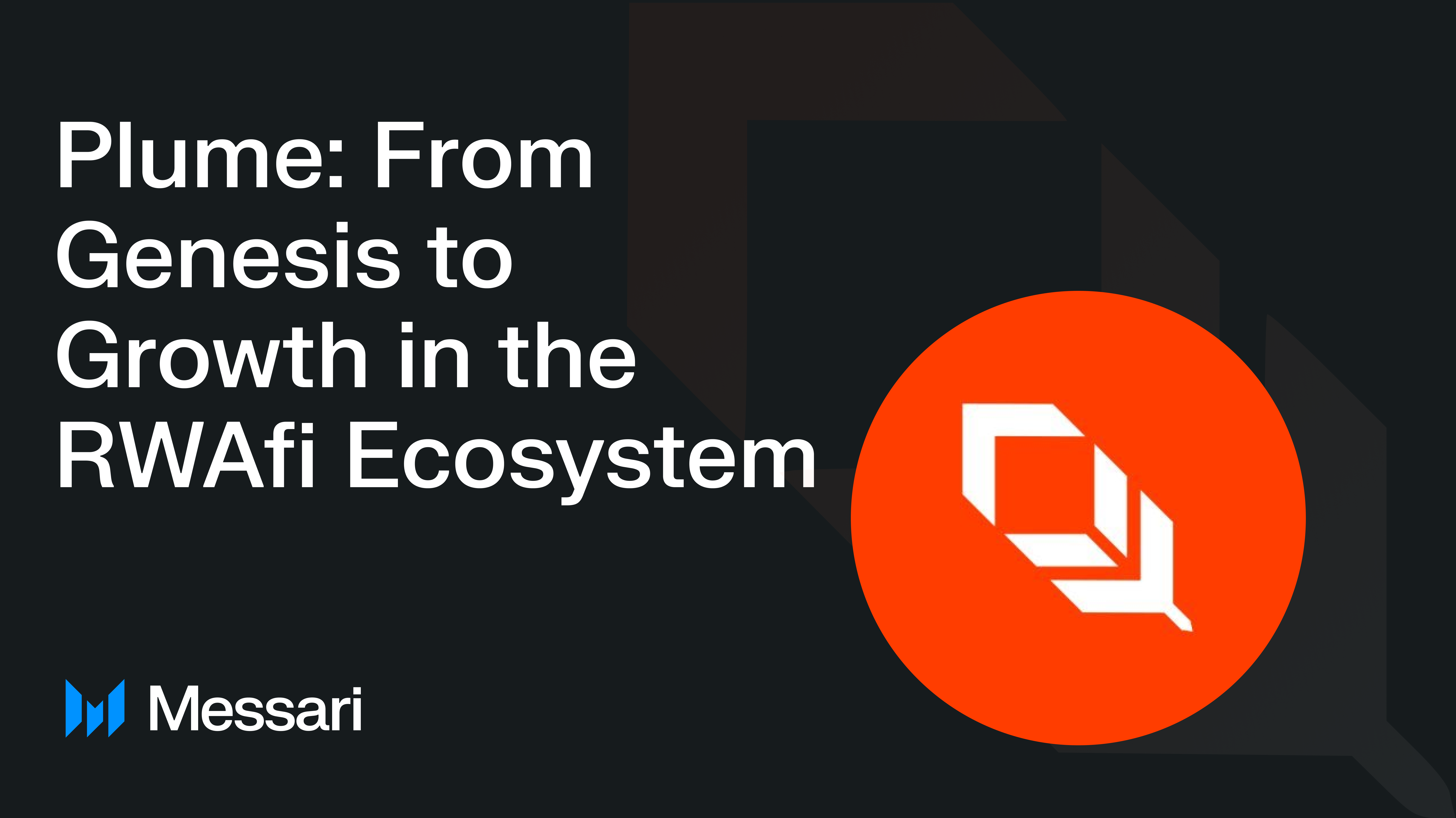 Plume: From Genesis to Growth in the RWAfi Ecosystem | Messari