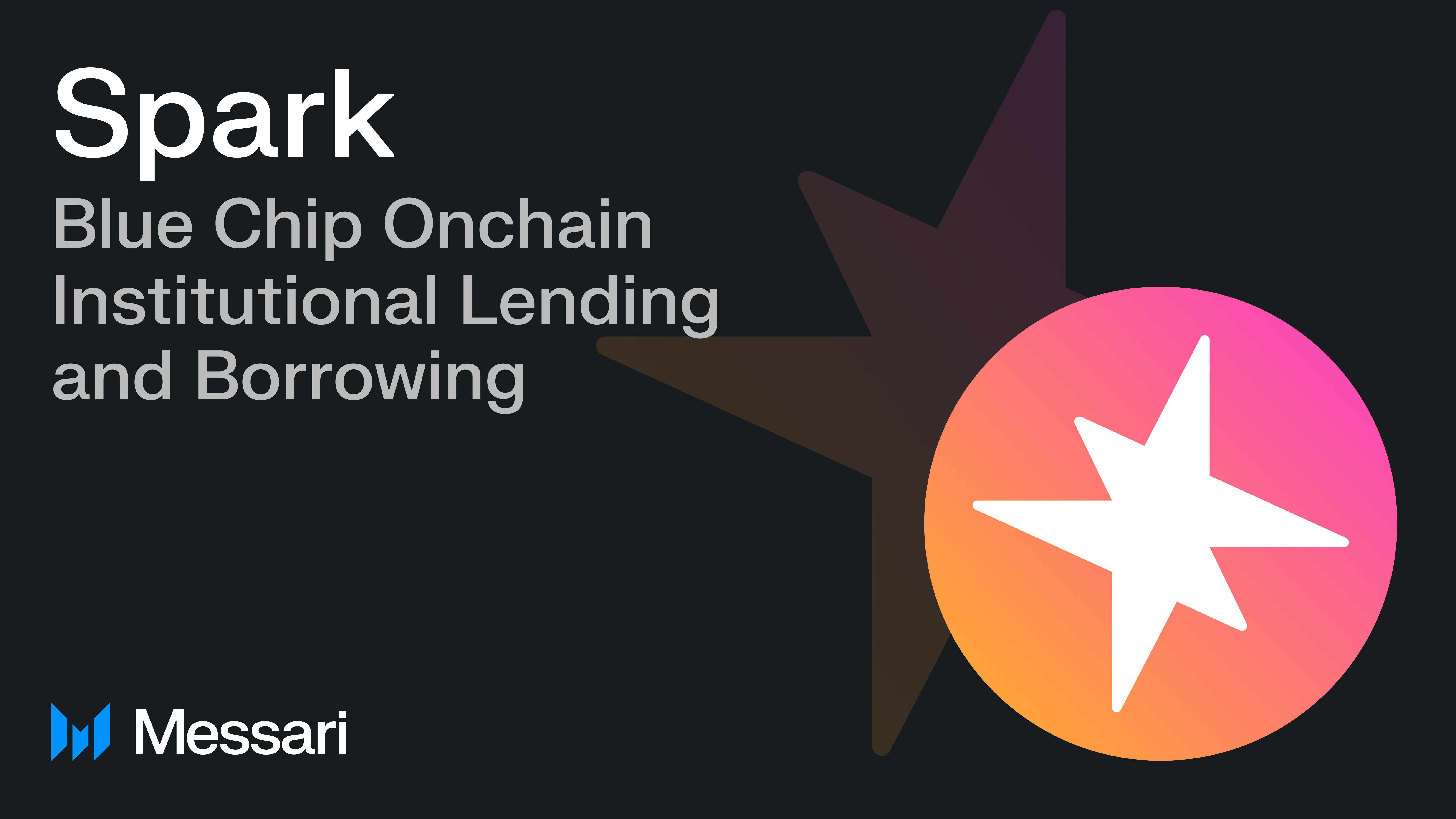 Spark: Blue Chip Onchain Institutional Lending and Borrowing