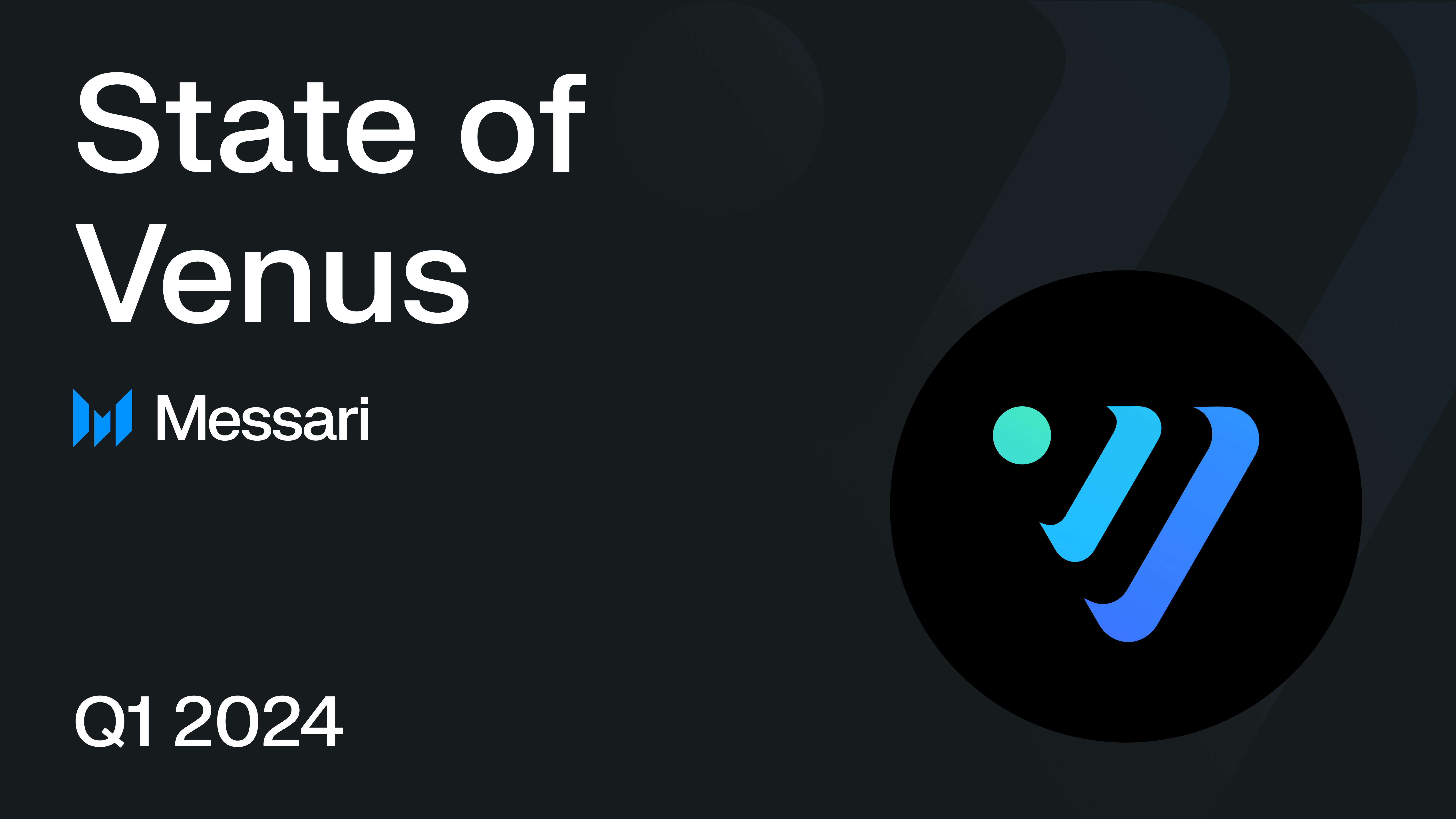 State of Venus Q1 2024 | Messari