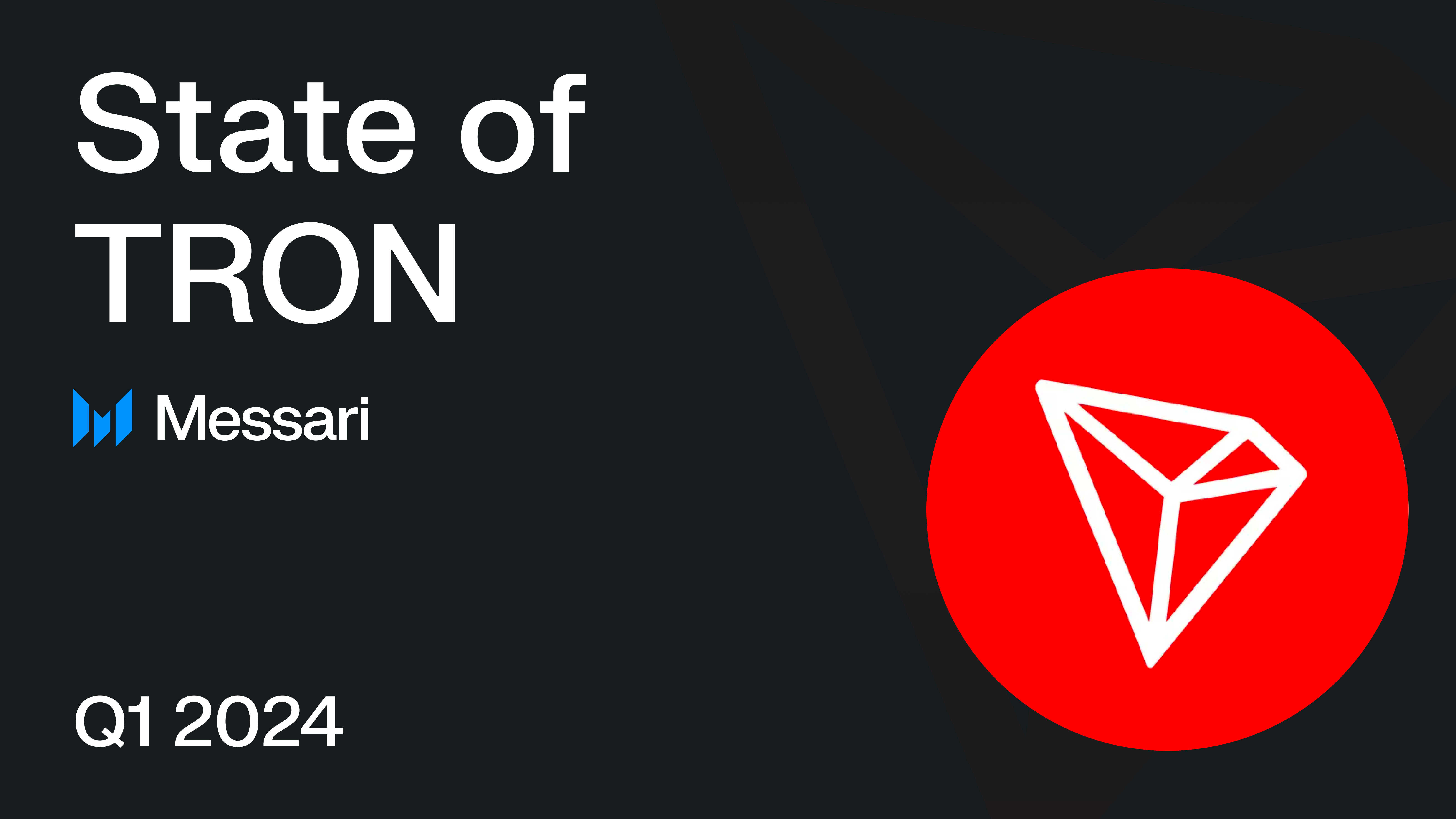 State of TRON Q1 2024 | Messari