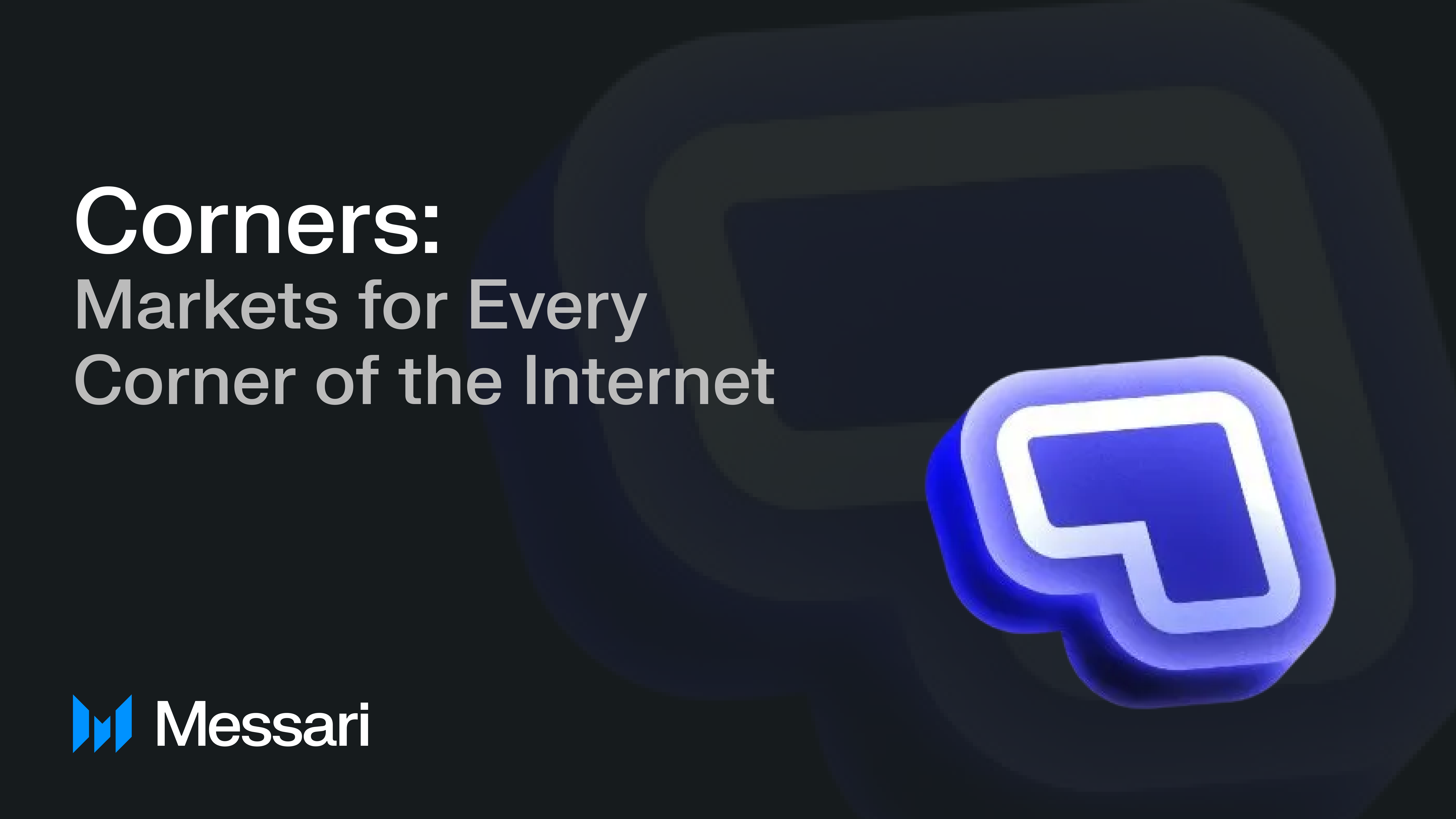 Corners: Markets for Every Corner of the Internet
