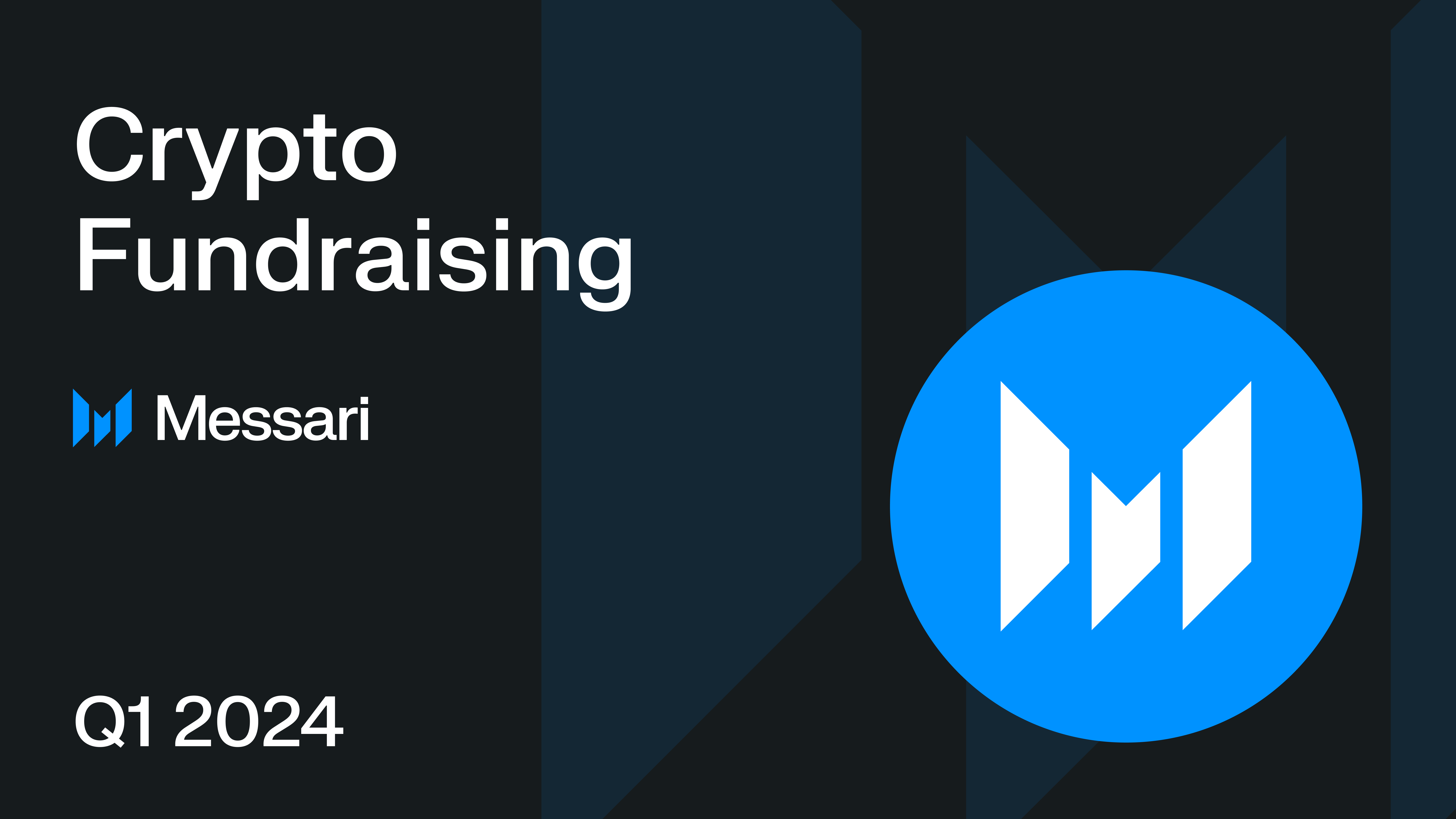 Fundraising Q1 2024 Messari