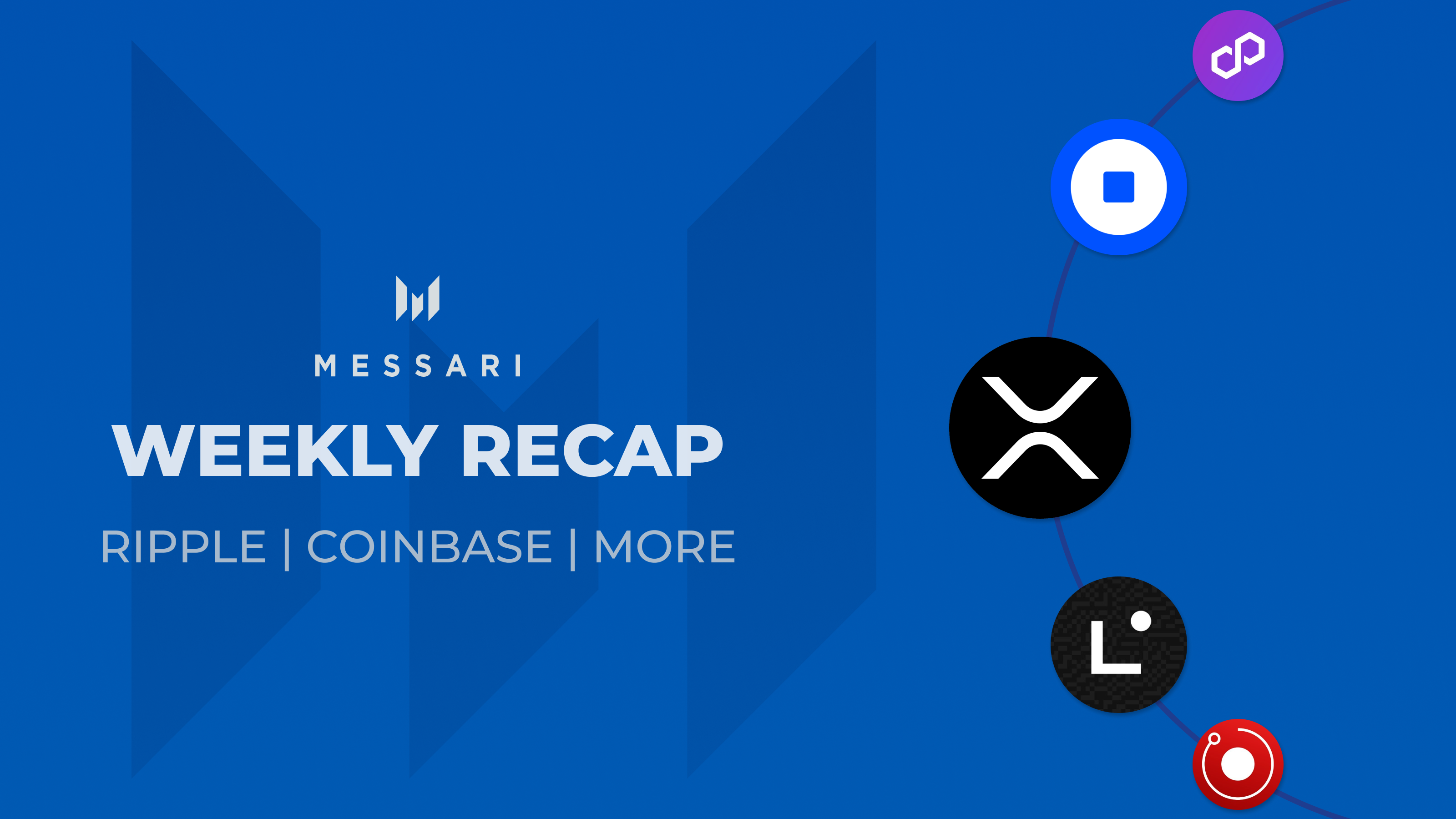 Weekly Recap: Ripple, Coinbase Wallet, and More | Messari