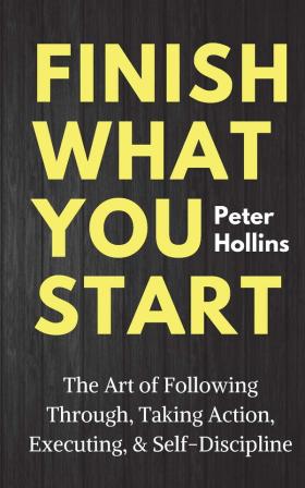 Product Image of Finish What You Start by Peter Hollins