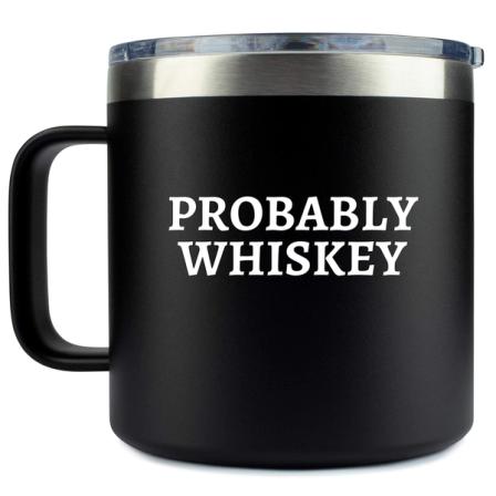 Product Image of Probably Whiskey - Coffee Mug  - 14oz Stainless Steel with Lid