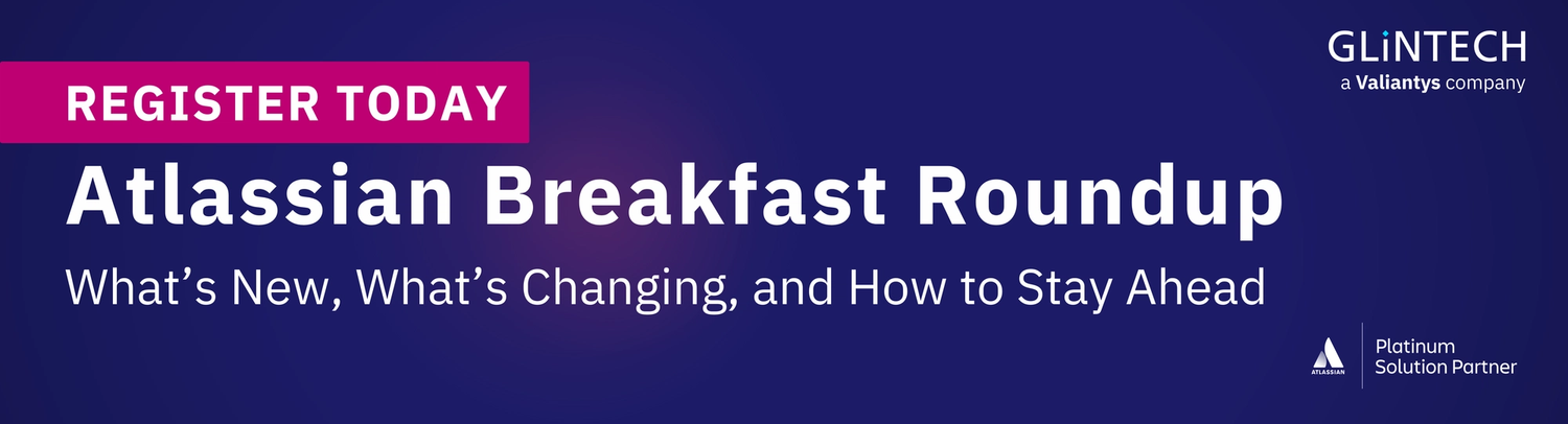Atlassian Breakfast Roundup: What's New, What's Changed and How to Stay Ahead