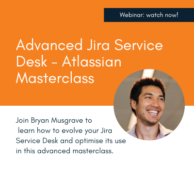 Advanced Jira Service Desk - Atlassian Masterclass