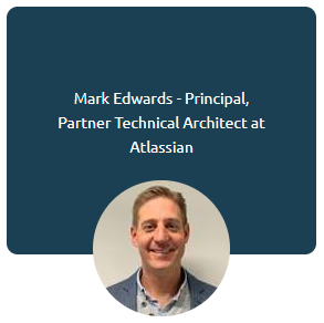 Mark Edwards - Principal, Partner Technical Architect at Atlassian