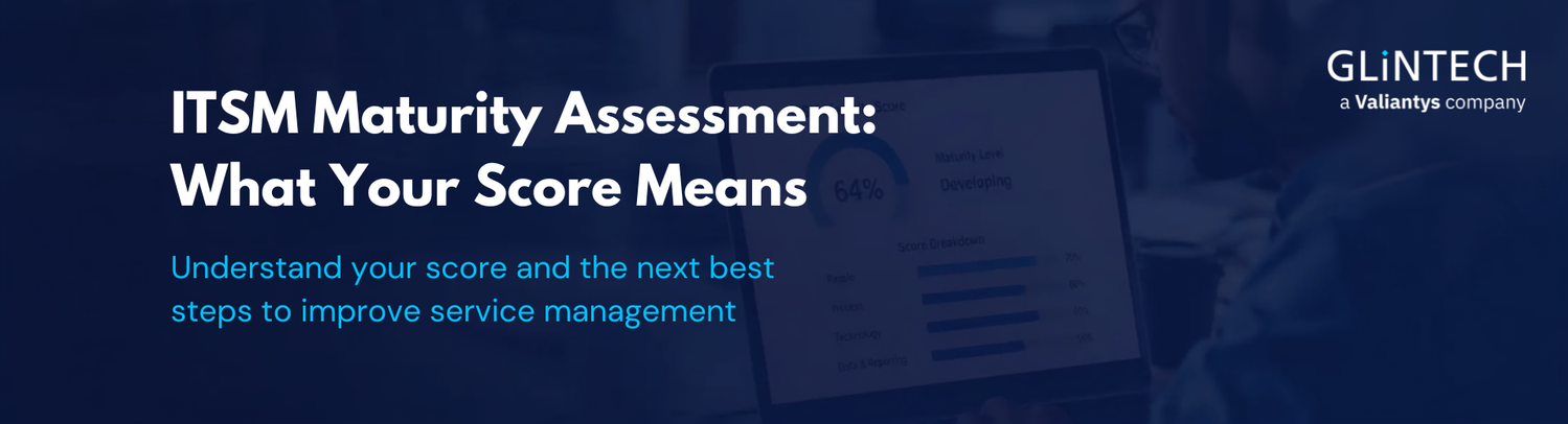 ITSM Maturity Assessment: What Your Score Means