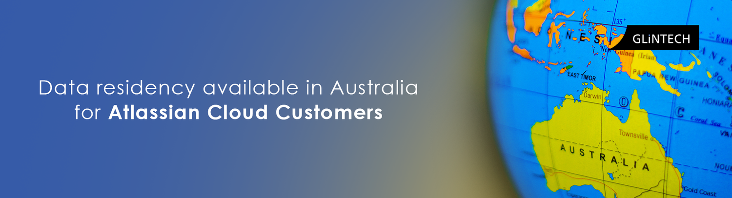GLiNTECH explains Atlassian Data Residency in Australia