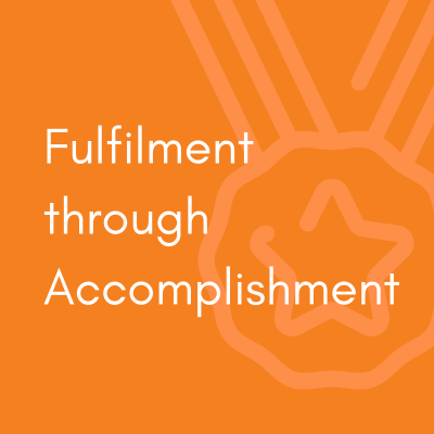 Fulfilment through Accomplishment