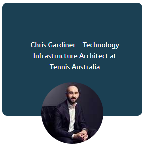 Chris Gardiner - Technology Infrastructure Architect at Tennis Australia