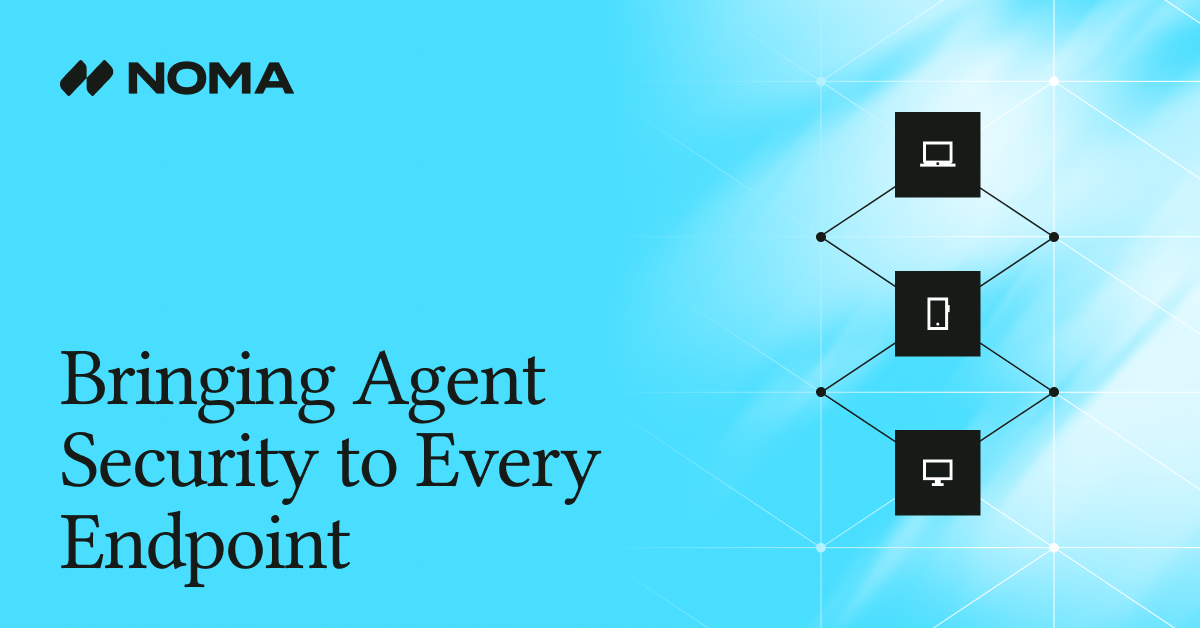 Noma Brings Agent Security to Employee Devices