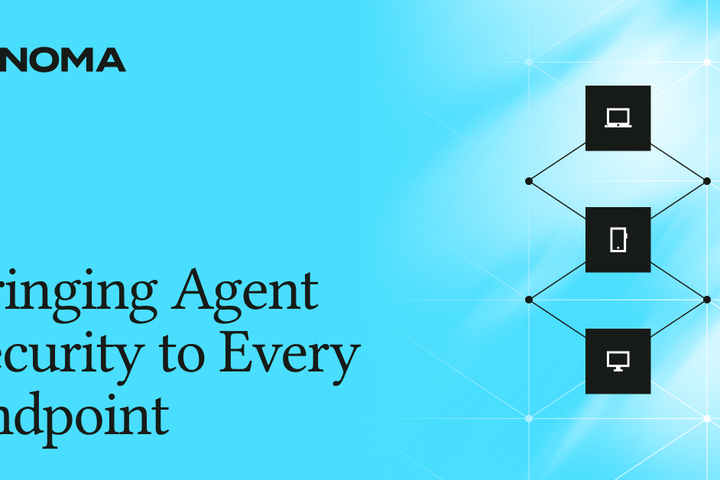 Noma Brings Agent Security to Employee Devices