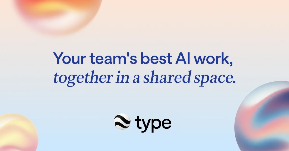 Type launches with $4M to make enterprise AI multiplayer