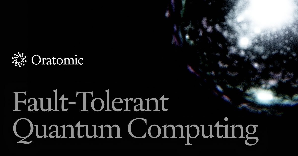 Oratomic raises $300M for fault-tolerant quantum computing