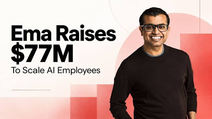 Ema Raises $77M for Enterprise AI Agents