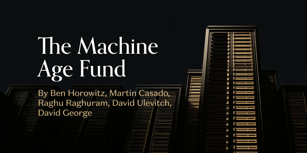 a16z Launches $1.1B Machine Age Fund