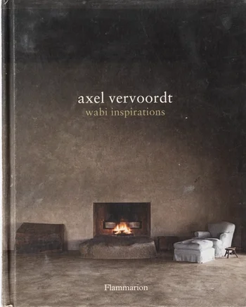 Axel Vervoordt, Wabi Inspirations. Published by Rizzoli 2011.